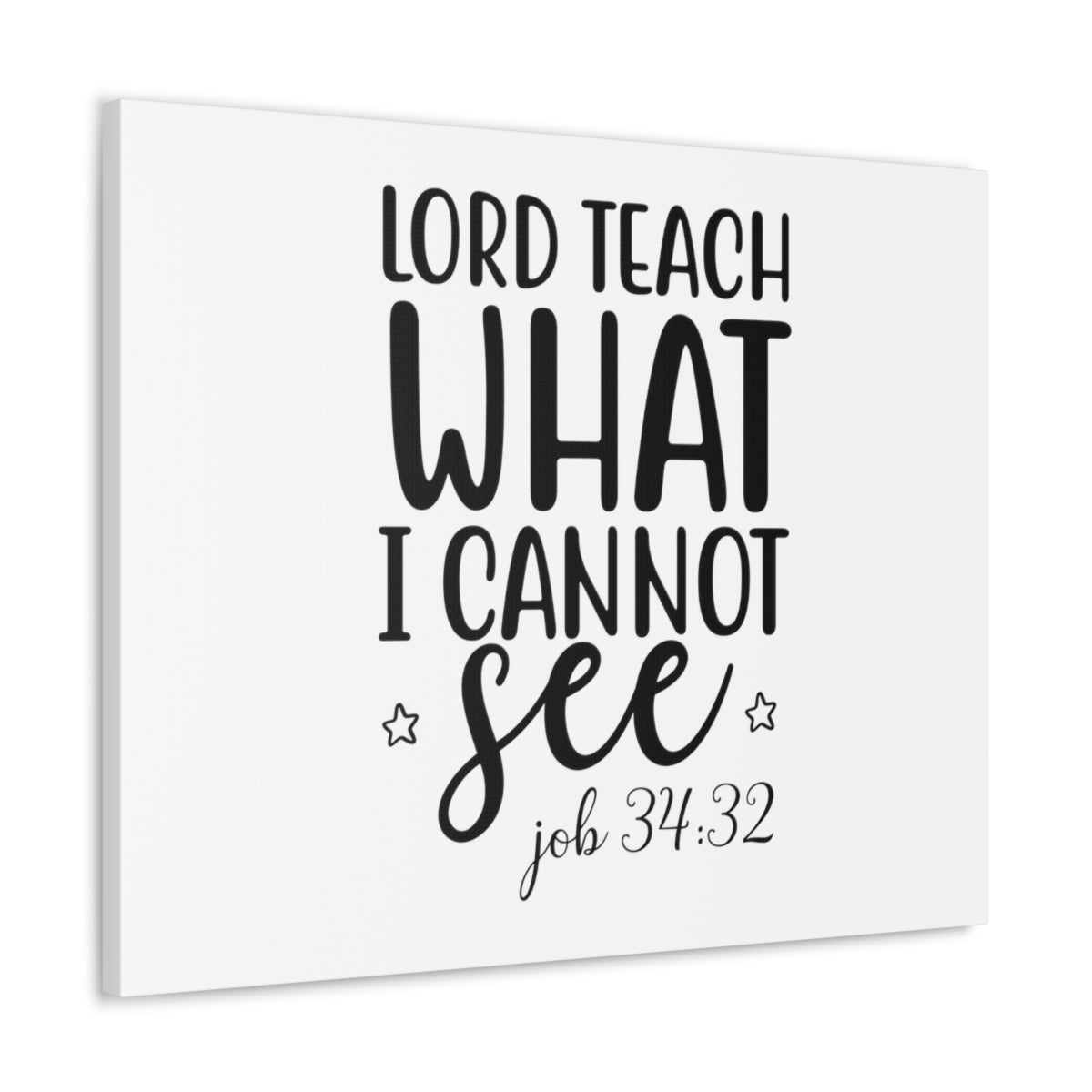 Scripture Walls Lord Teach What I Cannot See Job 34:32 Christian Wall Art Print Ready to Hang Unframed-Express Your Love Gifts