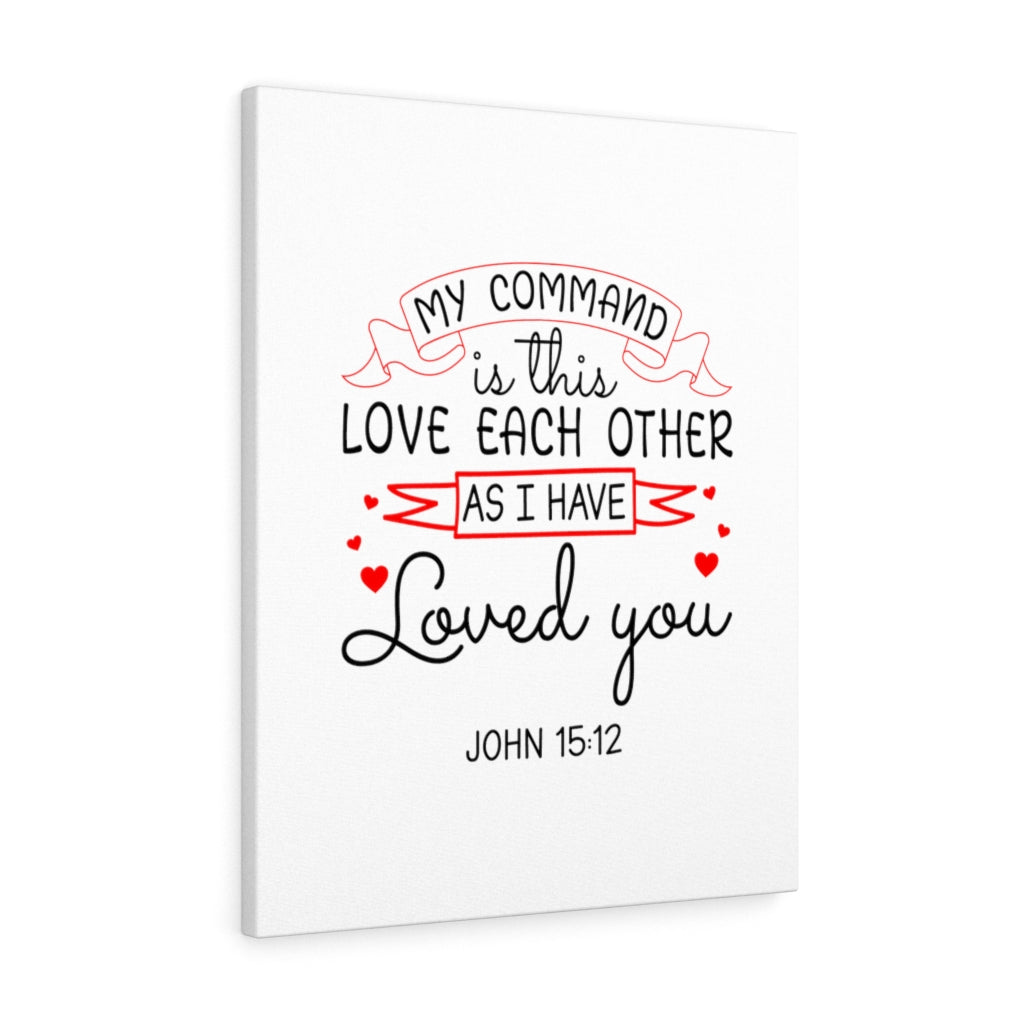 Scripture Walls Love Each Other John 15:12 Bible Verse Canvas Christian Wall Art Ready to Hang Unframed-Express Your Love Gifts