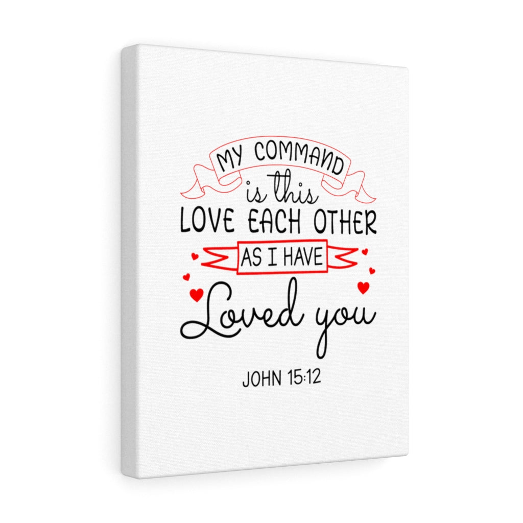 Scripture Walls Love Each Other John 15:12 Bible Verse Canvas Christian Wall Art Ready to Hang Unframed-Express Your Love Gifts