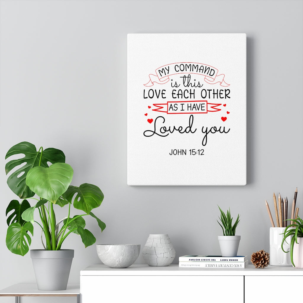 Scripture Walls Love Each Other John 15:12 Bible Verse Canvas Christian Wall Art Ready to Hang Unframed-Express Your Love Gifts