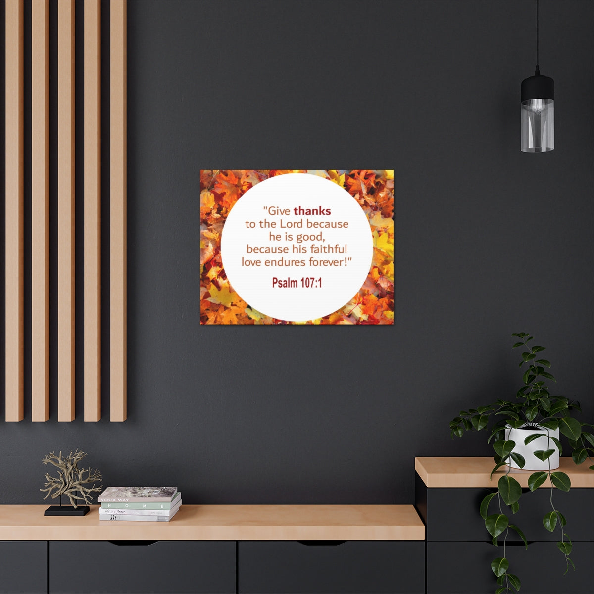 Scripture Walls Love Endures Forever Psalm 107:1 Bible Verse Canvas Christian Wall Art Ready to Hang Unframed-Express Your Love Gifts