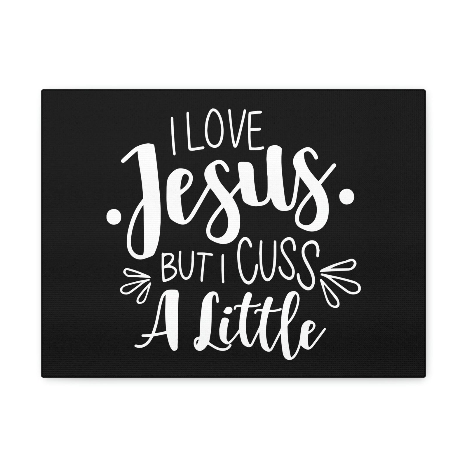 Scripture Walls Love Jesus But I Cuss A Little Colossians 3:8 Christian Wall Art Bible Verse Print Ready to Hang Unframed-Express Your Love Gifts