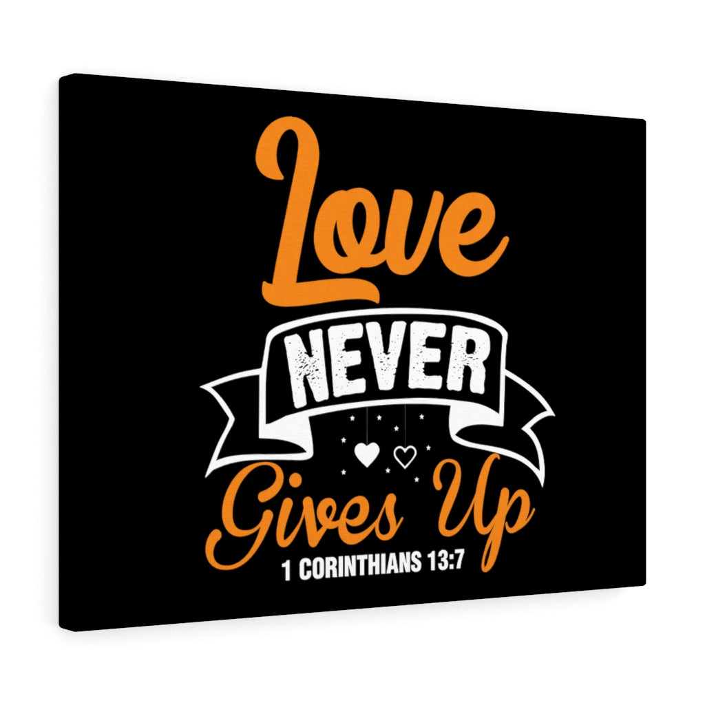 Scripture Walls Love Never Gives Up 1 Corinthians 13:7 Bible Verse Canvas Christian Wall Art Ready to Hang Unframed-Express Your Love Gifts