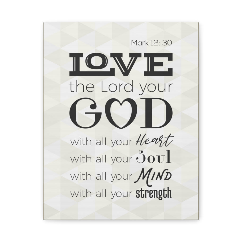 Scripture Walls Love The Lord Your God Mark 12:30 Christian Wall Art Bible Verse Print Ready To Hang Unframed-Express Your Love Gifts