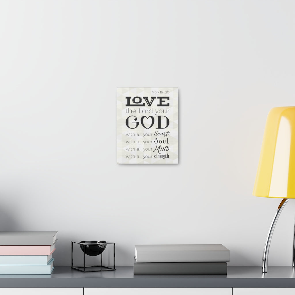 Scripture Walls Love The Lord Your God Mark 12:30 Christian Wall Art Bible Verse Print Ready To Hang Unframed-Express Your Love Gifts