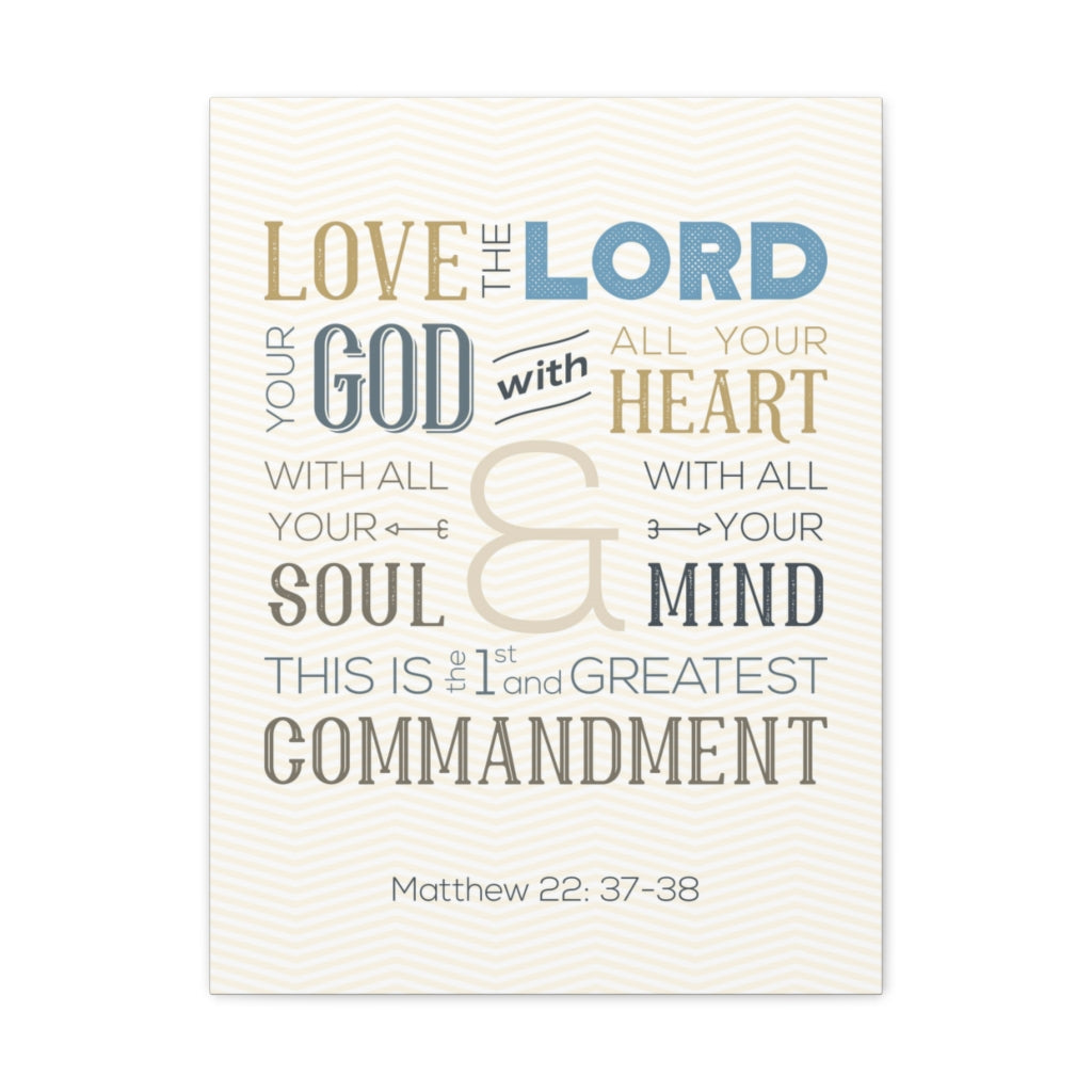 Scripture Walls Love The Lord Your God Matthew 22:37-38 Bible Verse Canvas Christian Wall Art Ready To Hang Unframed-Express Your Love Gifts