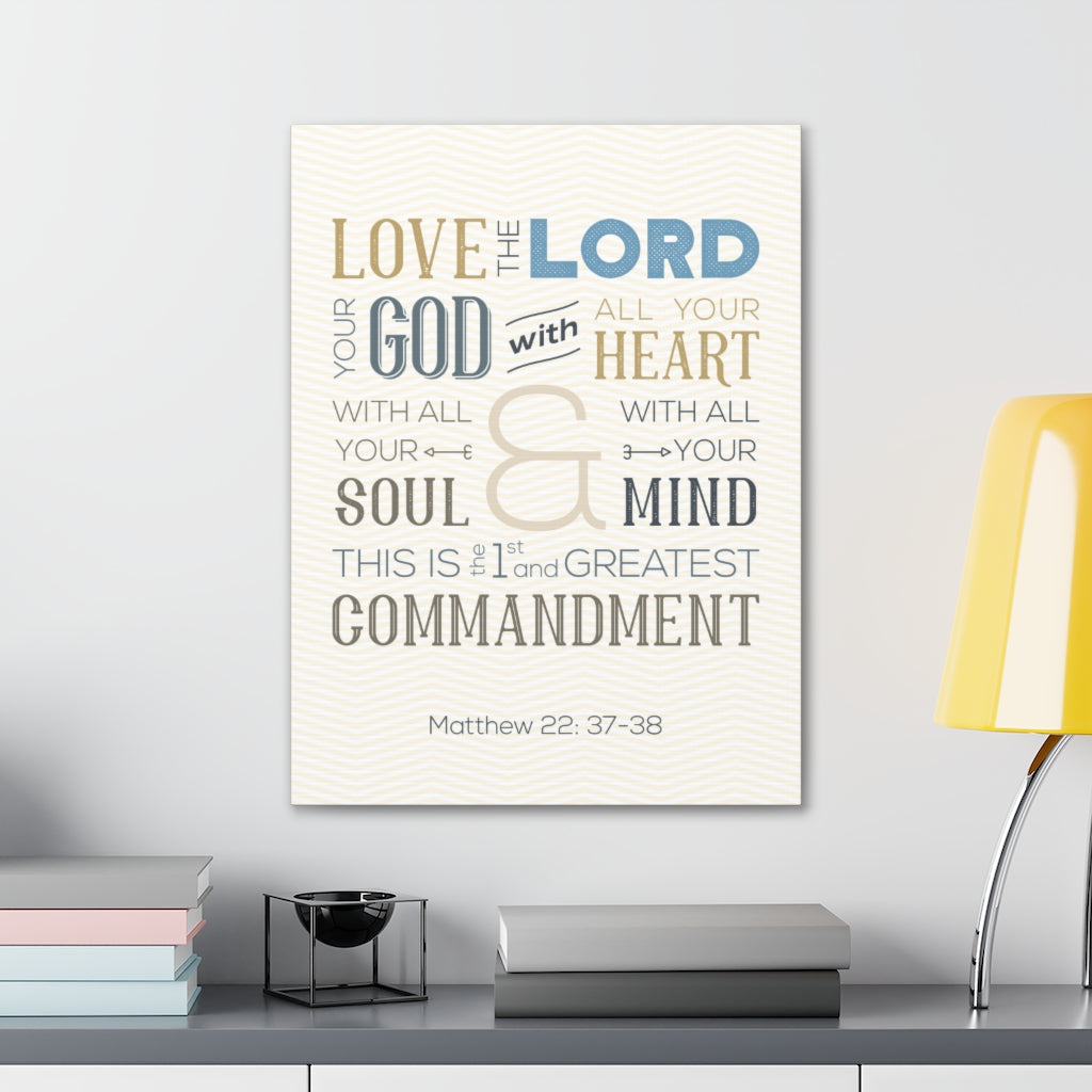 Scripture Walls Love The Lord Your God Matthew 22:37-38 Bible Verse Canvas Christian Wall Art Ready To Hang Unframed-Express Your Love Gifts