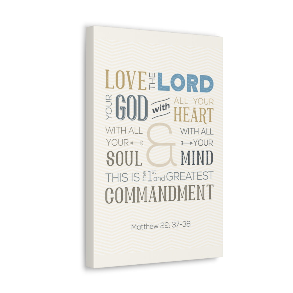 Scripture Walls Love The Lord Your God Matthew 22:37-38 Bible Verse Canvas Christian Wall Art Ready To Hang Unframed-Express Your Love Gifts