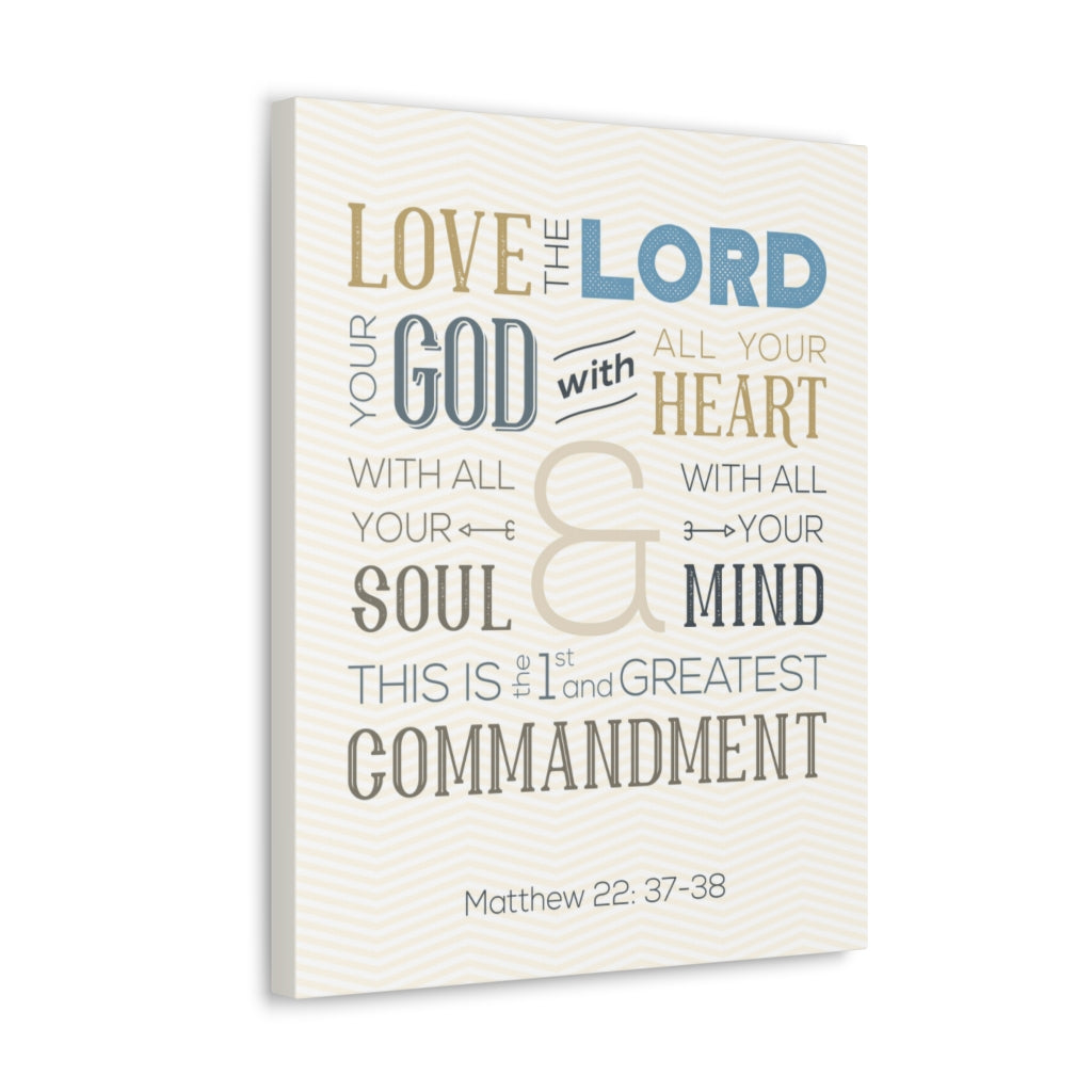 Scripture Walls Love The Lord Your God Matthew 22:37-38 Bible Verse Canvas Christian Wall Art Ready To Hang Unframed-Express Your Love Gifts
