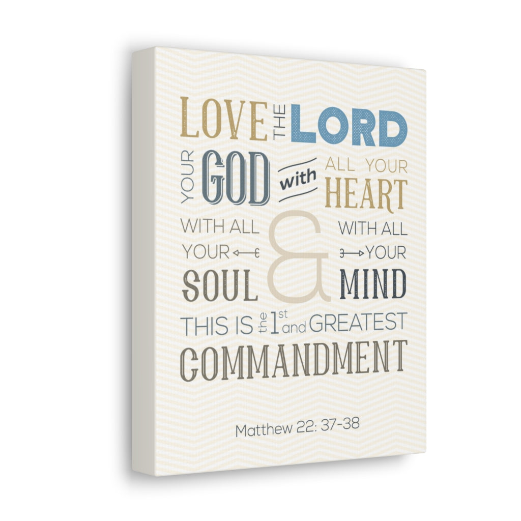 Scripture Walls Love The Lord Your God Matthew 22:37-38 Bible Verse Canvas Christian Wall Art Ready To Hang Unframed-Express Your Love Gifts