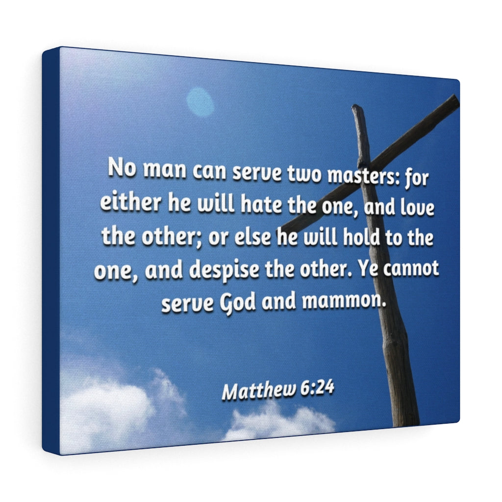 Scripture Walls Love The Other Matthew 6:24 Bible Verse Canvas Christian Wall Art Ready to Hang Unframed-Express Your Love Gifts
