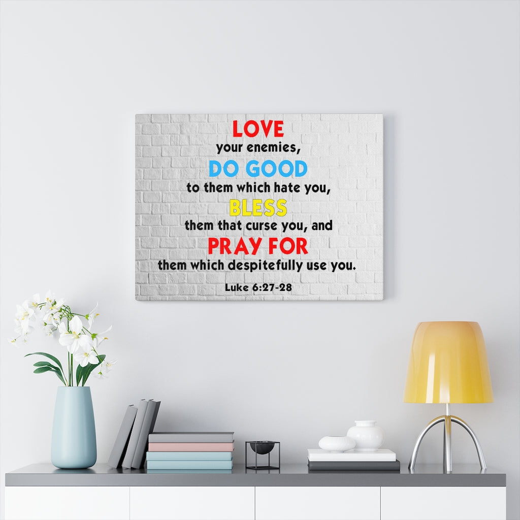 Scripture Walls Love Your Enemies Luke 6:27-28 Scripture Bible Verse Canvas Christian Wall Art Ready to Hang Unframed-Express Your Love Gifts