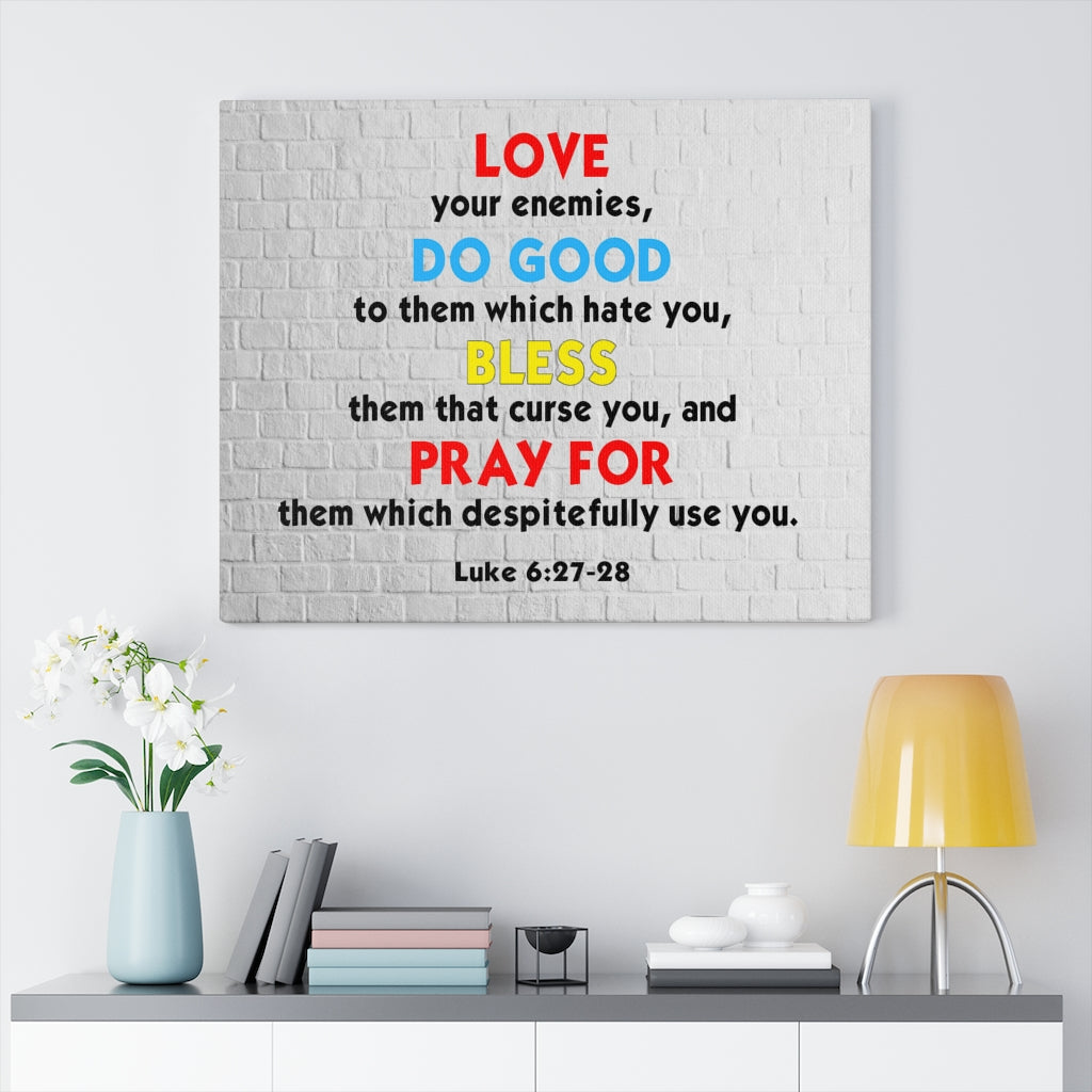 Scripture Walls Love Your Enemies Luke 6:27-28 Scripture Bible Verse Canvas Christian Wall Art Ready to Hang Unframed-Express Your Love Gifts