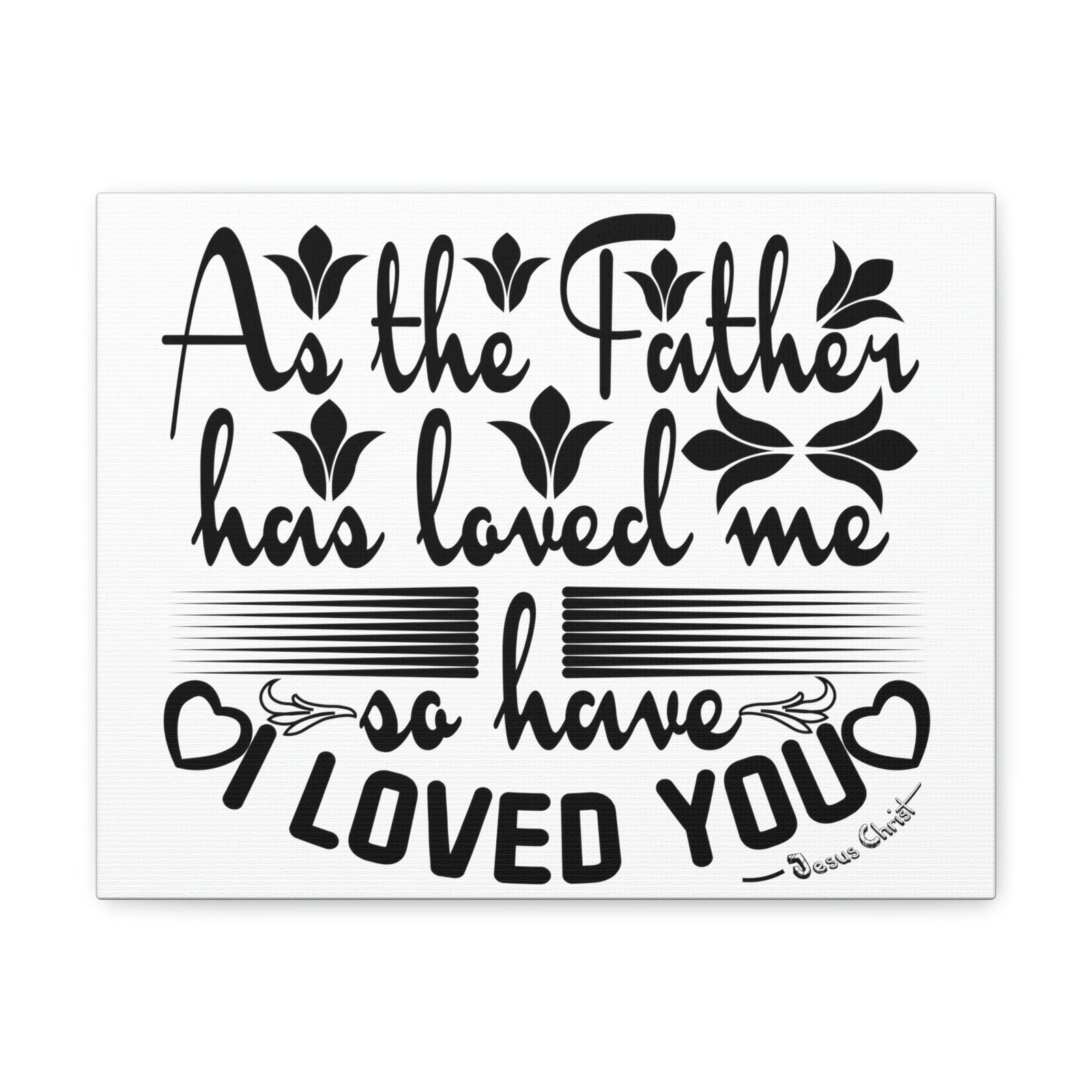 Scripture Walls Loved Me John 15:9 Christian Wall Art Print Ready to Hang Unframed-Express Your Love Gifts