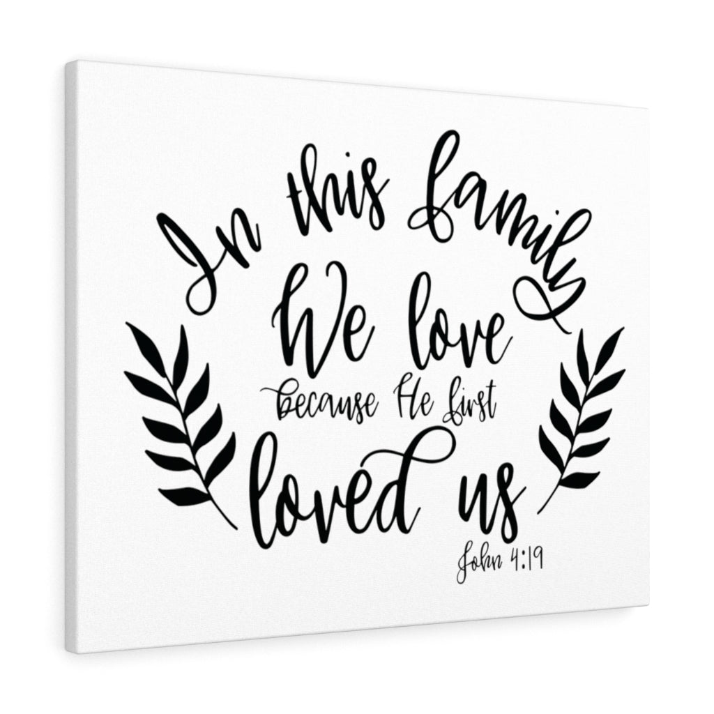 Scripture Walls Loved Us John 4:19 Bible Verse Canvas Christian Wall Art Ready to Hang Unframed-Express Your Love Gifts
