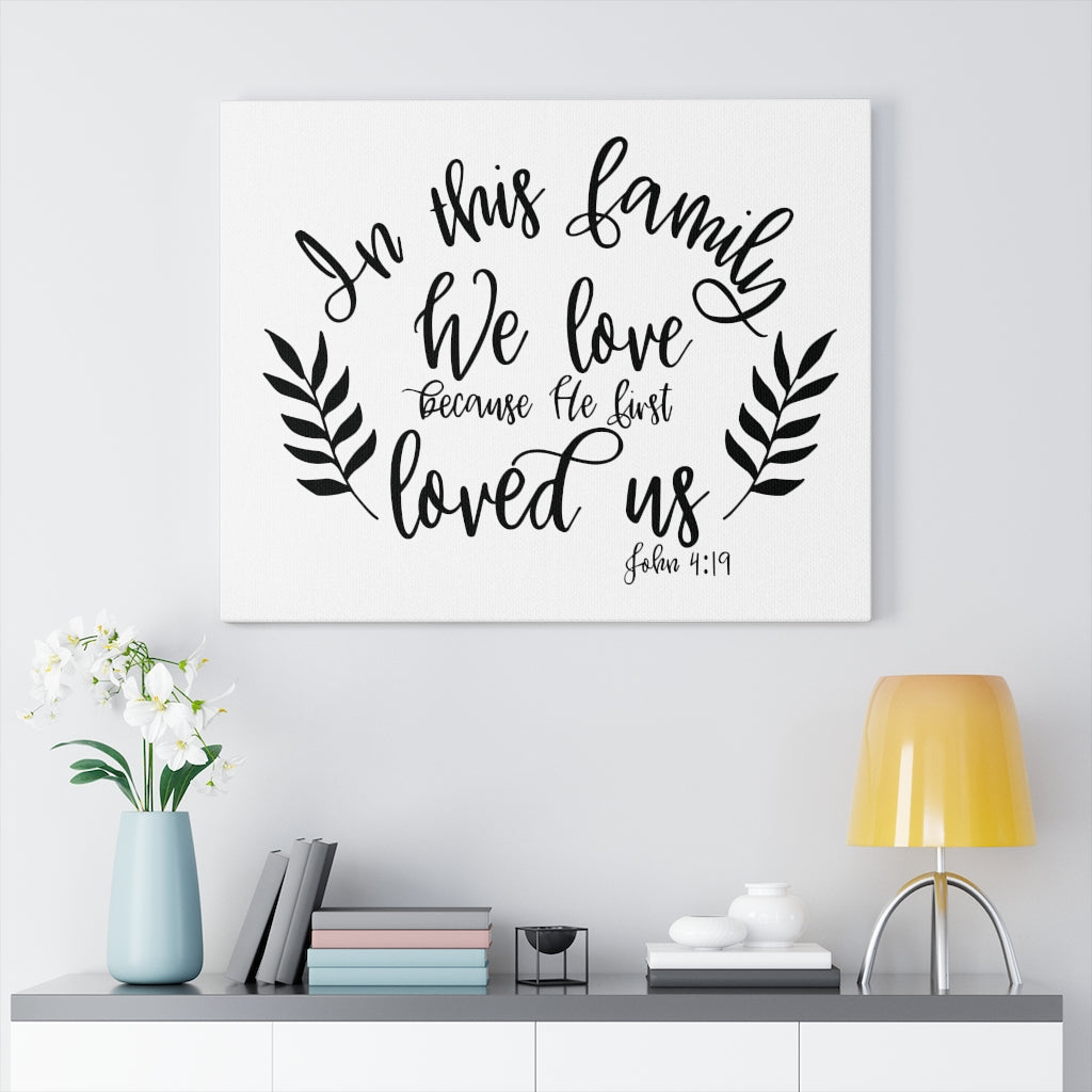 Scripture Walls Loved Us John 4:19 Bible Verse Canvas Christian Wall Art Ready to Hang Unframed-Express Your Love Gifts