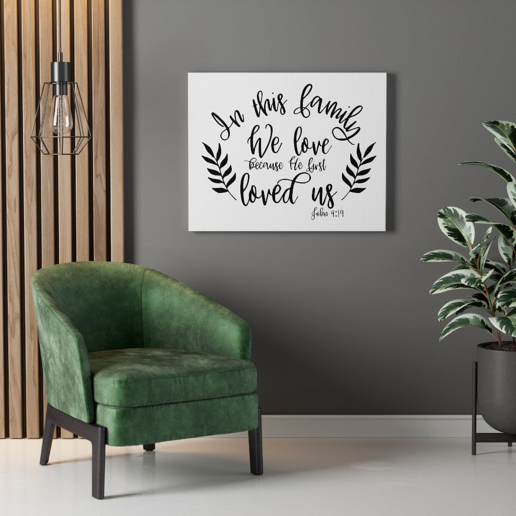 Scripture Walls Loved Us John 4:19 Bible Verse Canvas Christian Wall Art Ready to Hang Unframed-Express Your Love Gifts