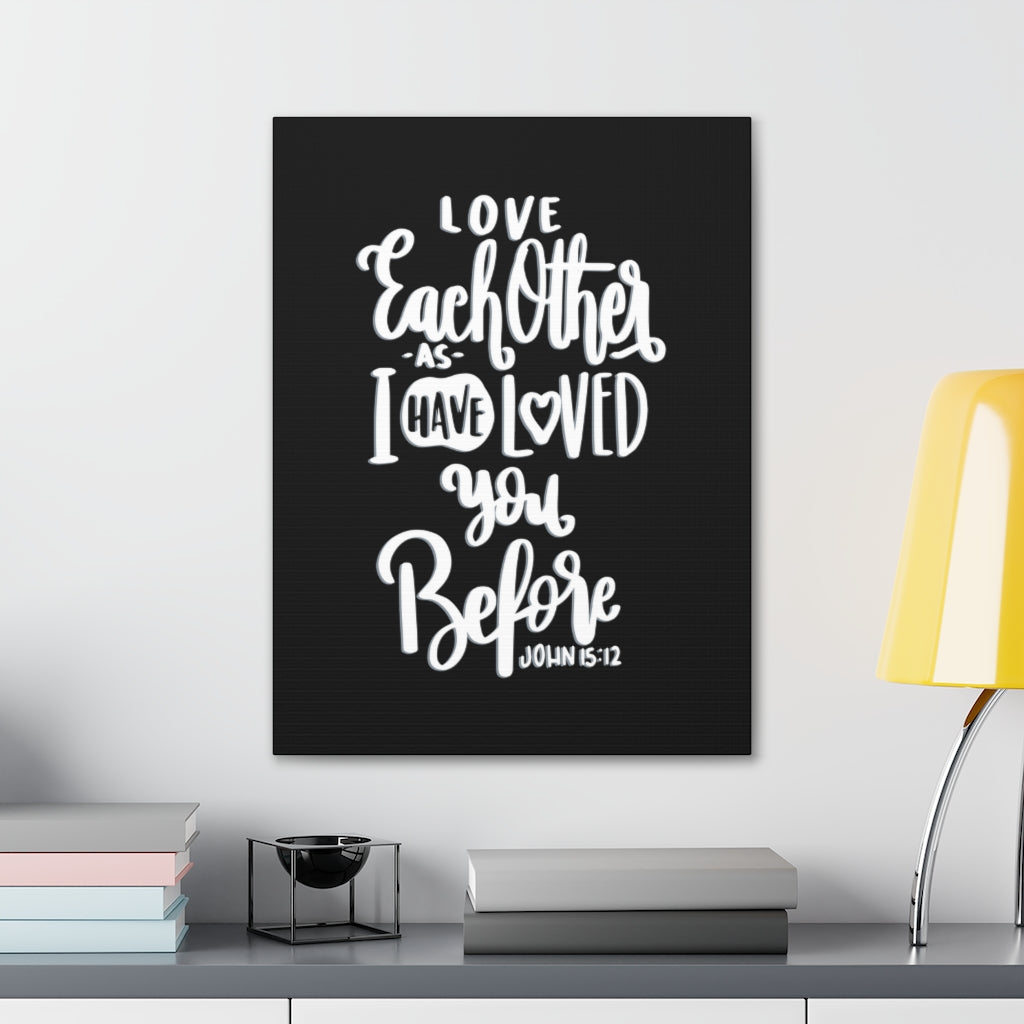 Scripture Walls Loved You Before John 15:12 Bible Verse Canvas Christian Wall Art Ready to Hang Unframed-Express Your Love Gifts