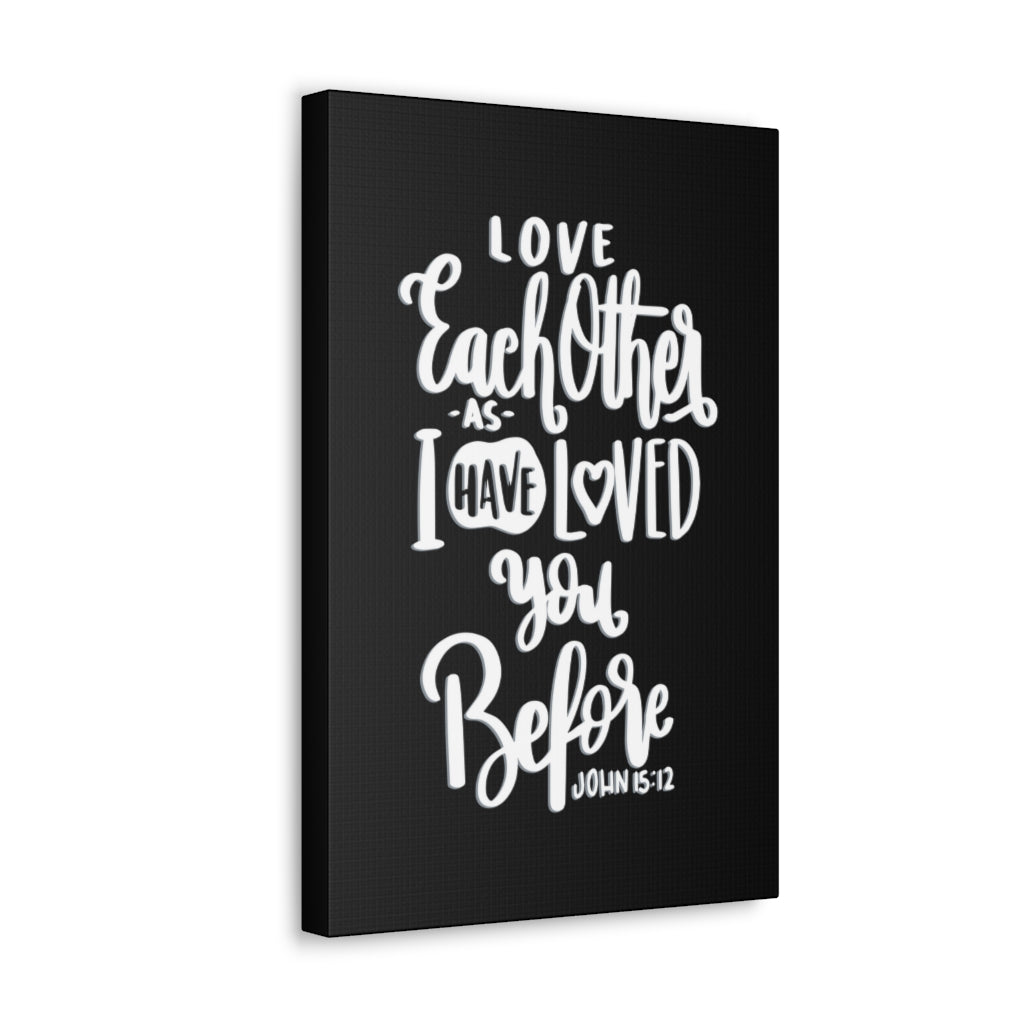 Scripture Walls Loved You Before John 15:12 Bible Verse Canvas Christian Wall Art Ready to Hang Unframed-Express Your Love Gifts