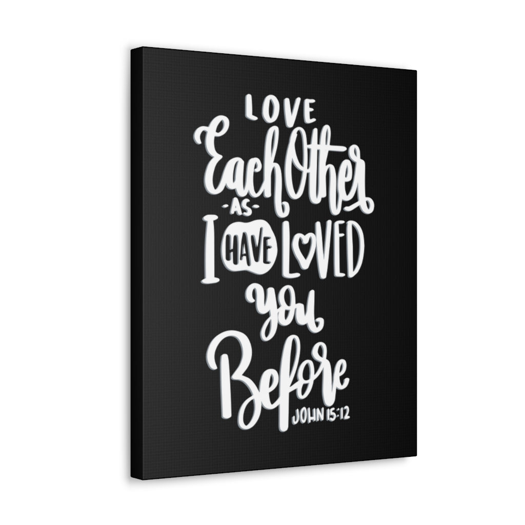 Scripture Walls Loved You Before John 15:12 Bible Verse Canvas Christian Wall Art Ready to Hang Unframed-Express Your Love Gifts