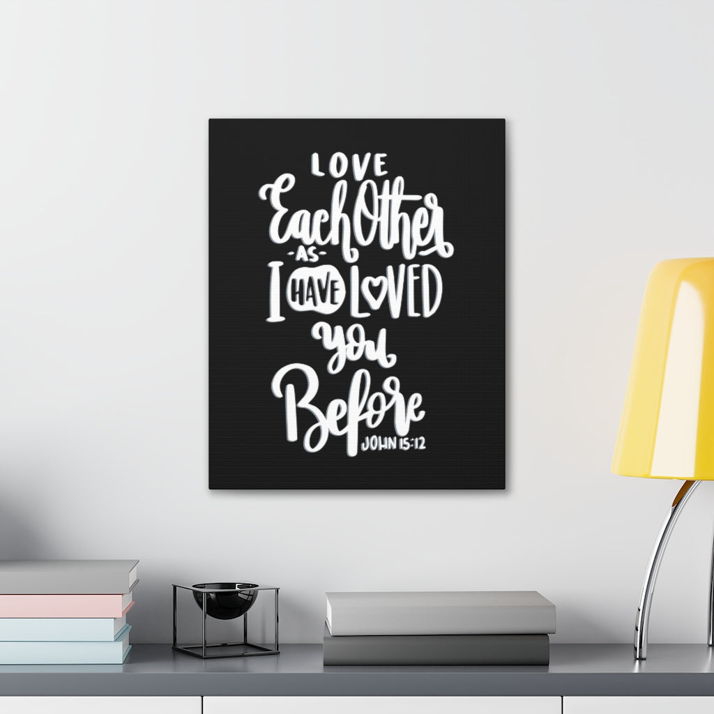 Scripture Walls Loved You Before John 15:12 Bible Verse Canvas Christian Wall Art Ready to Hang Unframed-Express Your Love Gifts