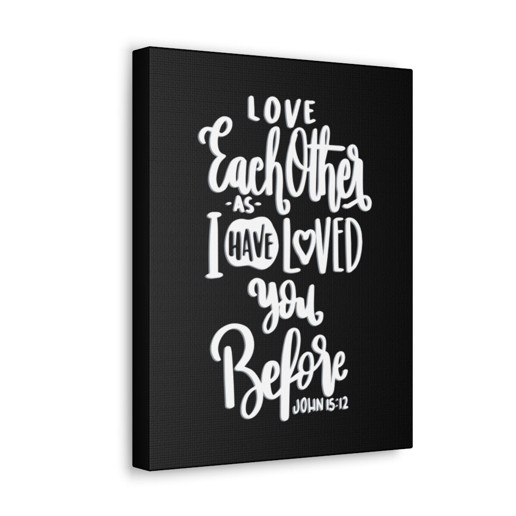 Scripture Walls Loved You Before John 15:12 Bible Verse Canvas Christian Wall Art Ready to Hang Unframed-Express Your Love Gifts