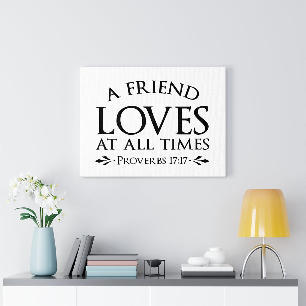 Scripture Walls Loves At All Times Proverbs 17:17 Bible Verse Canvas Christian Wall Art Ready to Hang Unframed-Express Your Love Gifts