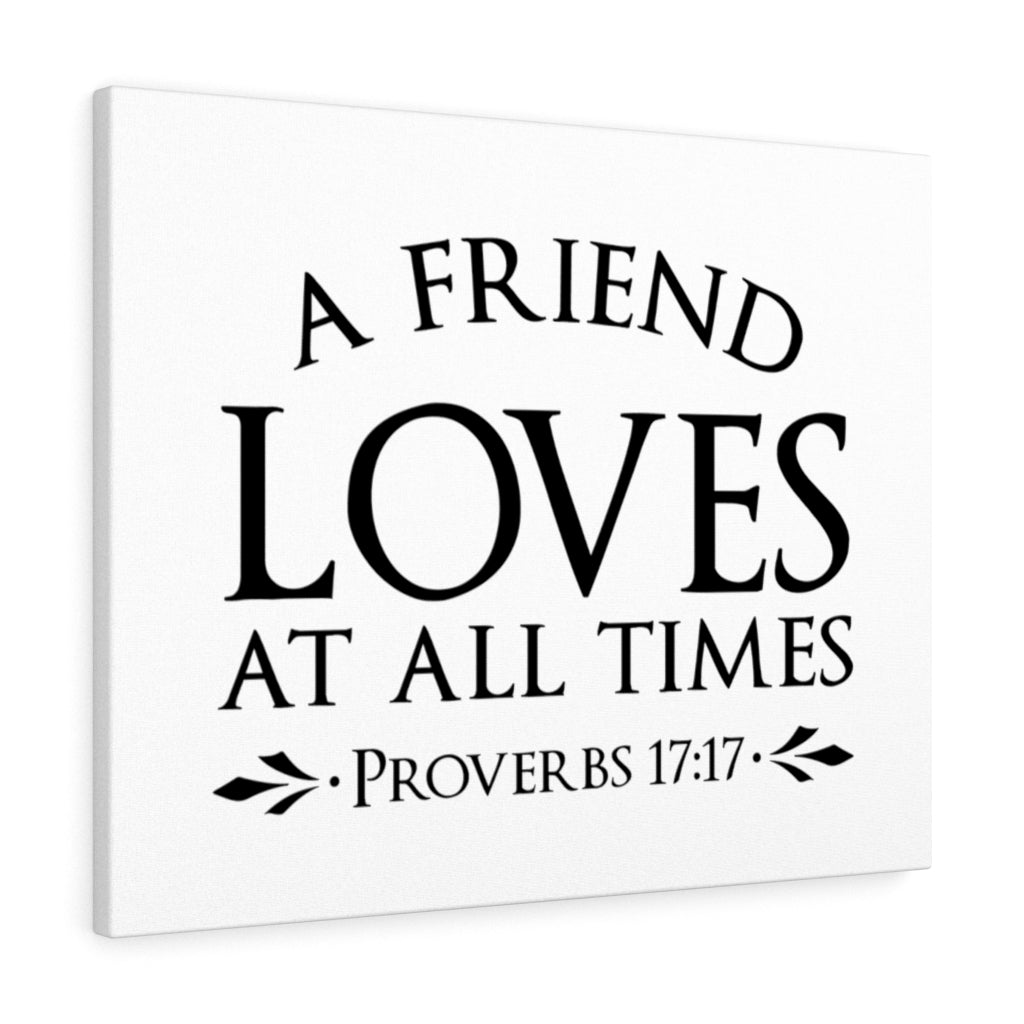 Scripture Walls Loves At All Times Proverbs 17:17 Bible Verse Canvas Christian Wall Art Ready to Hang Unframed-Express Your Love Gifts
