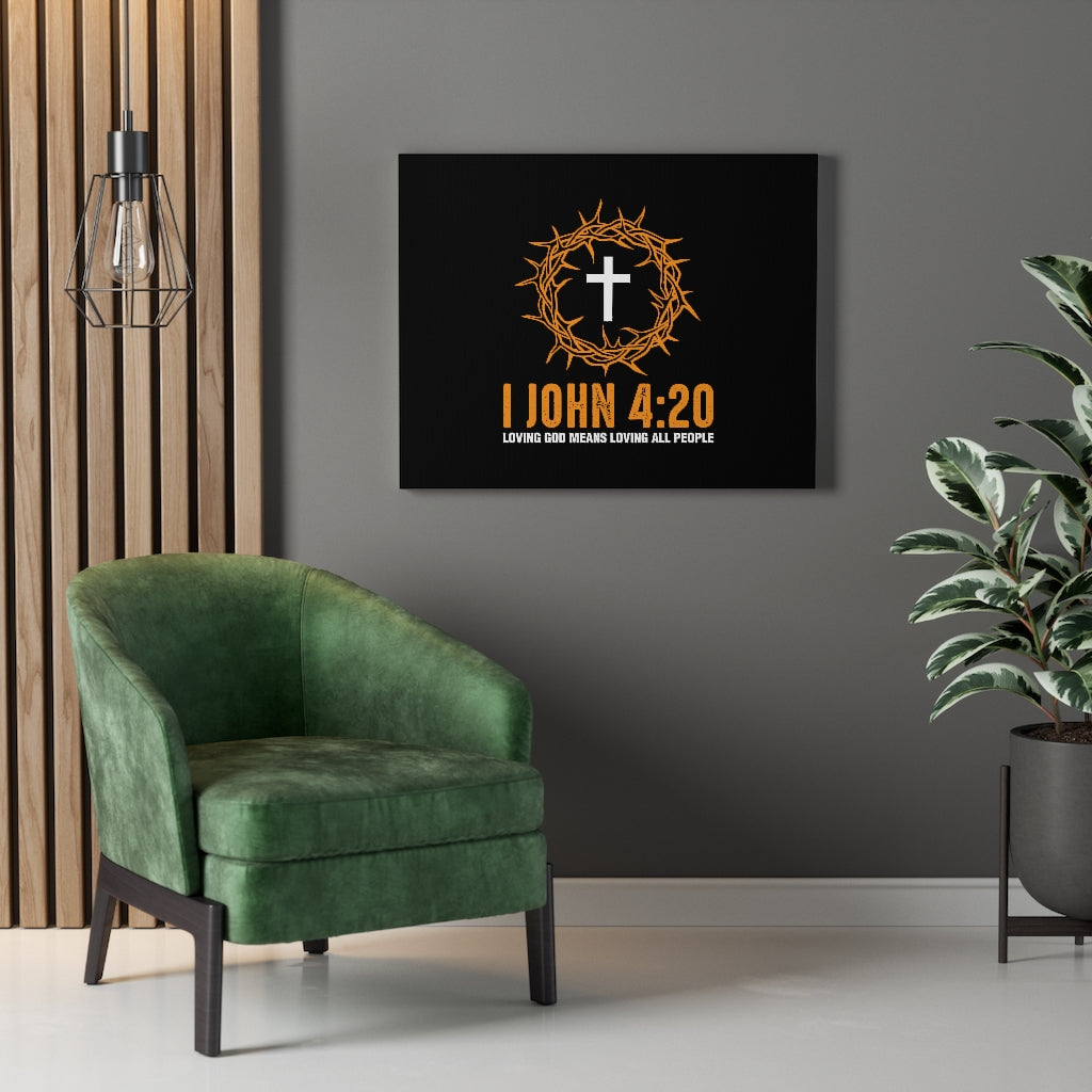 Scripture Walls Loving All People 1 John 4:20 Bible Verse Canvas Christian Wall Art Ready to Hang Unframed-Express Your Love Gifts