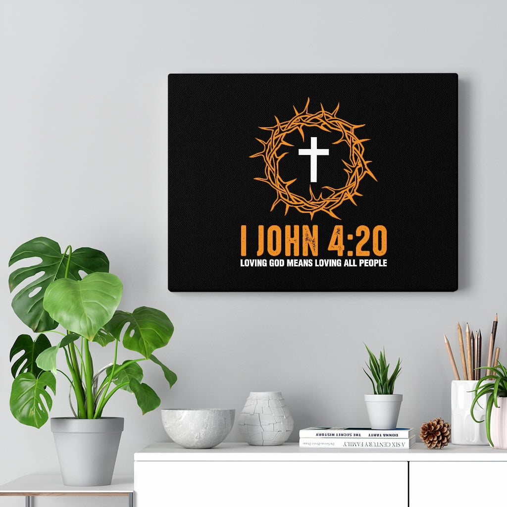 Scripture Walls Loving All People 1 John 4:20 Bible Verse Canvas Christian Wall Art Ready to Hang Unframed-Express Your Love Gifts