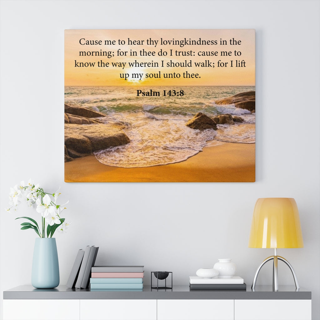 Scripture Walls Loving Kindness Psalm 143:8 Bible Verse Canvas Christian Wall Art Ready to Hang Unframed-Express Your Love Gifts