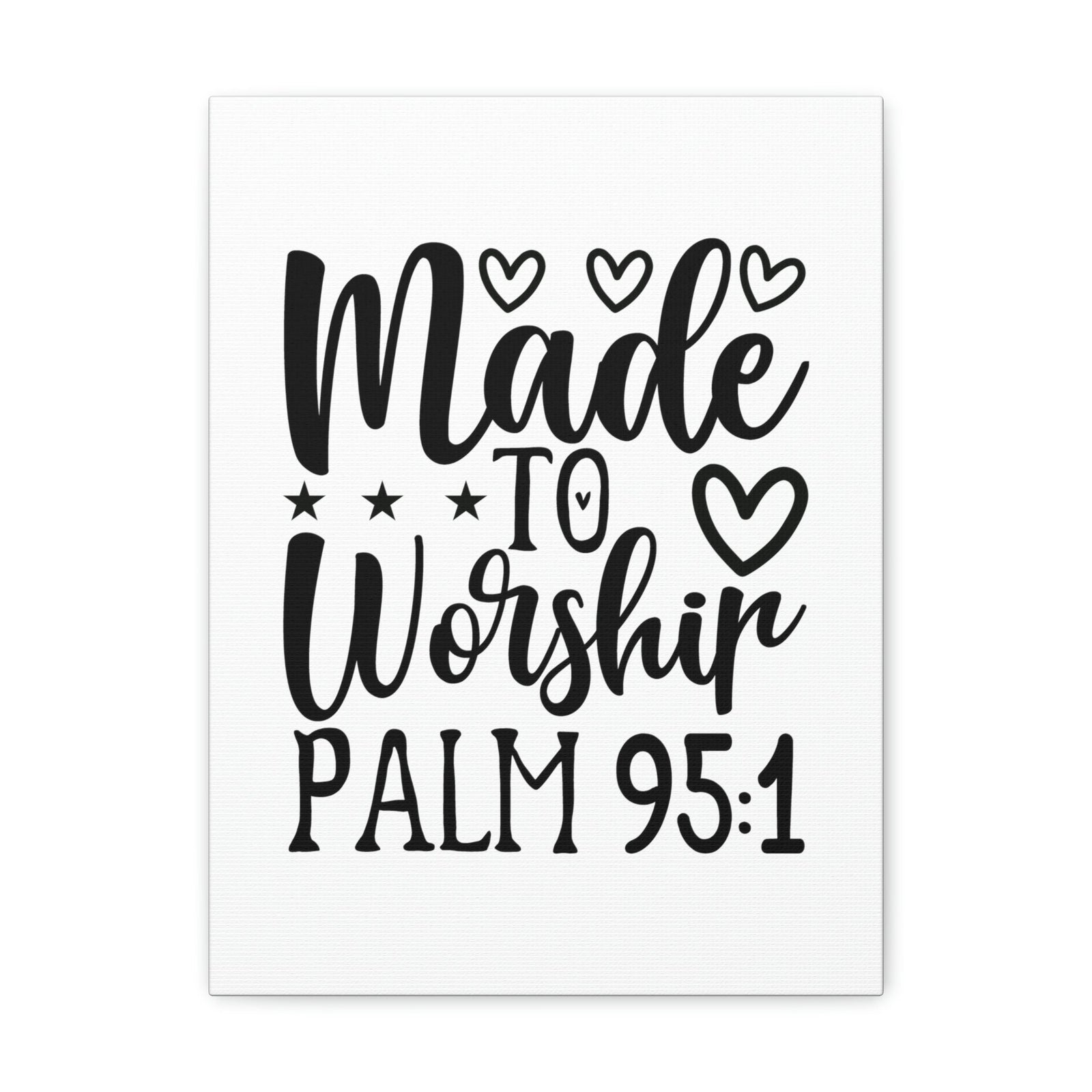 Scripture Walls Made To Worship Hearts Psalm 95:1 Bible Verse Canvas Christian Wall Art Ready to Hang Unframed-Express Your Love Gifts