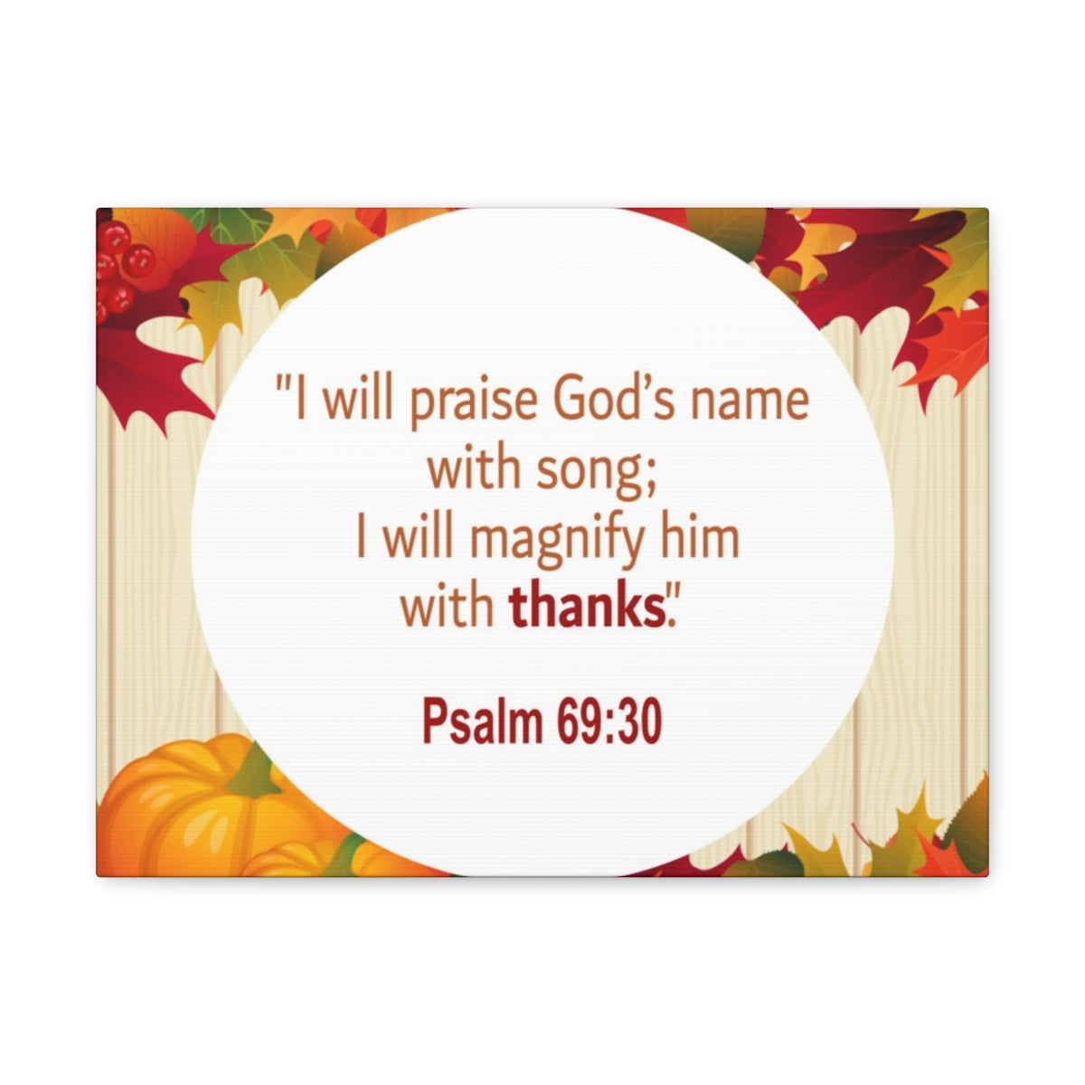 Scripture Walls Magnify Him With Thanks Psalm 69:30 Bible Verse Canvas Christian Wall Art Ready to Hang Unframed-Express Your Love Gifts