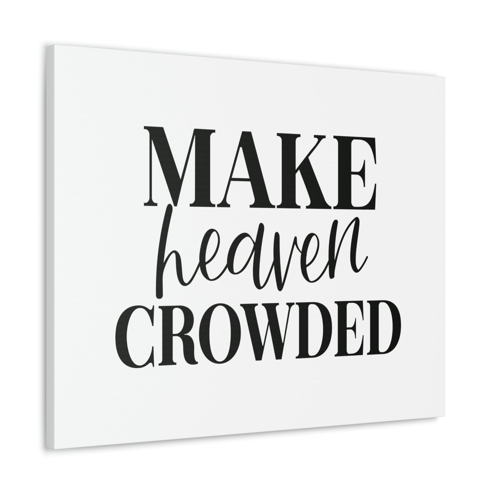 Scripture Walls Make Heaven Crowded 2 Peter 3:13 Christian Wall Art Bible Verse Print Ready to Hang Unframed-Express Your Love Gifts