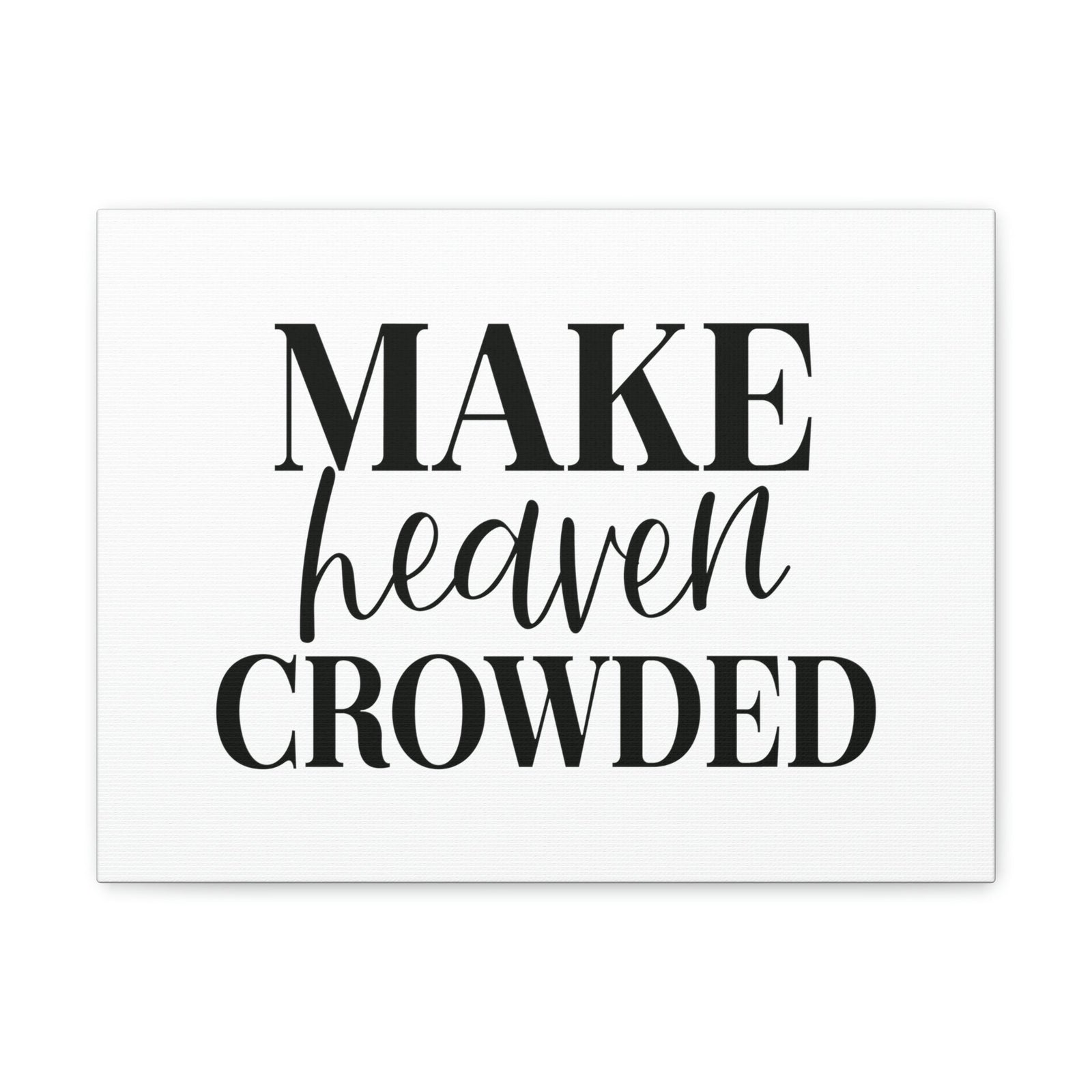 Scripture Walls Make Heaven Crowded 2 Peter 3:13 Christian Wall Art Bible Verse Print Ready to Hang Unframed-Express Your Love Gifts