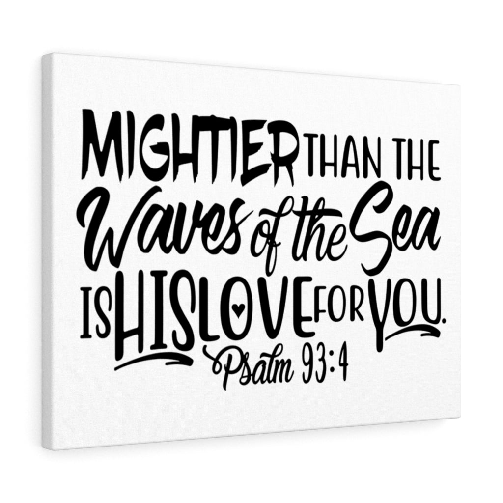Scripture Walls Mightier Than The Waves Psalm 93:4 Bible Verse Canvas Christian Wall Art Ready to Hang Unframed-Express Your Love Gifts