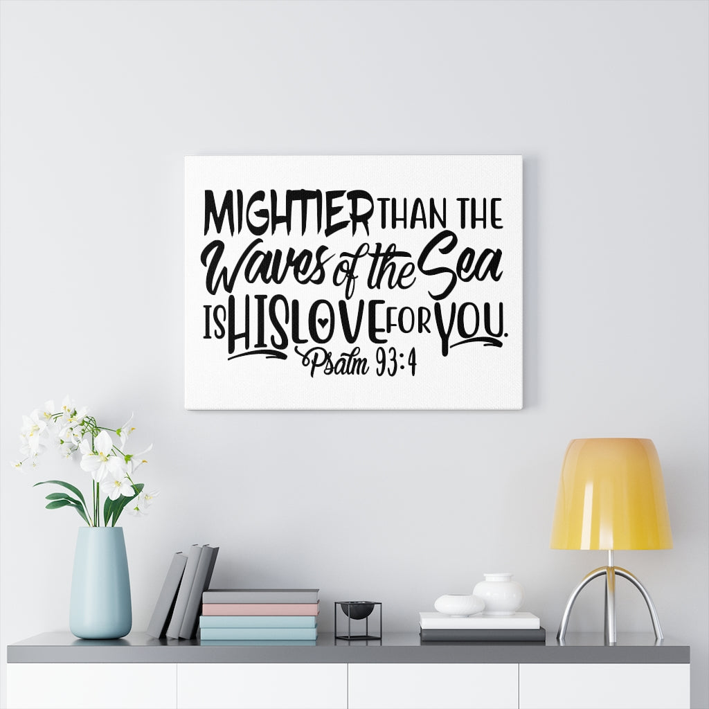 Scripture Walls Mightier Than The Waves Psalm 93:4 Bible Verse Canvas Christian Wall Art Ready to Hang Unframed-Express Your Love Gifts