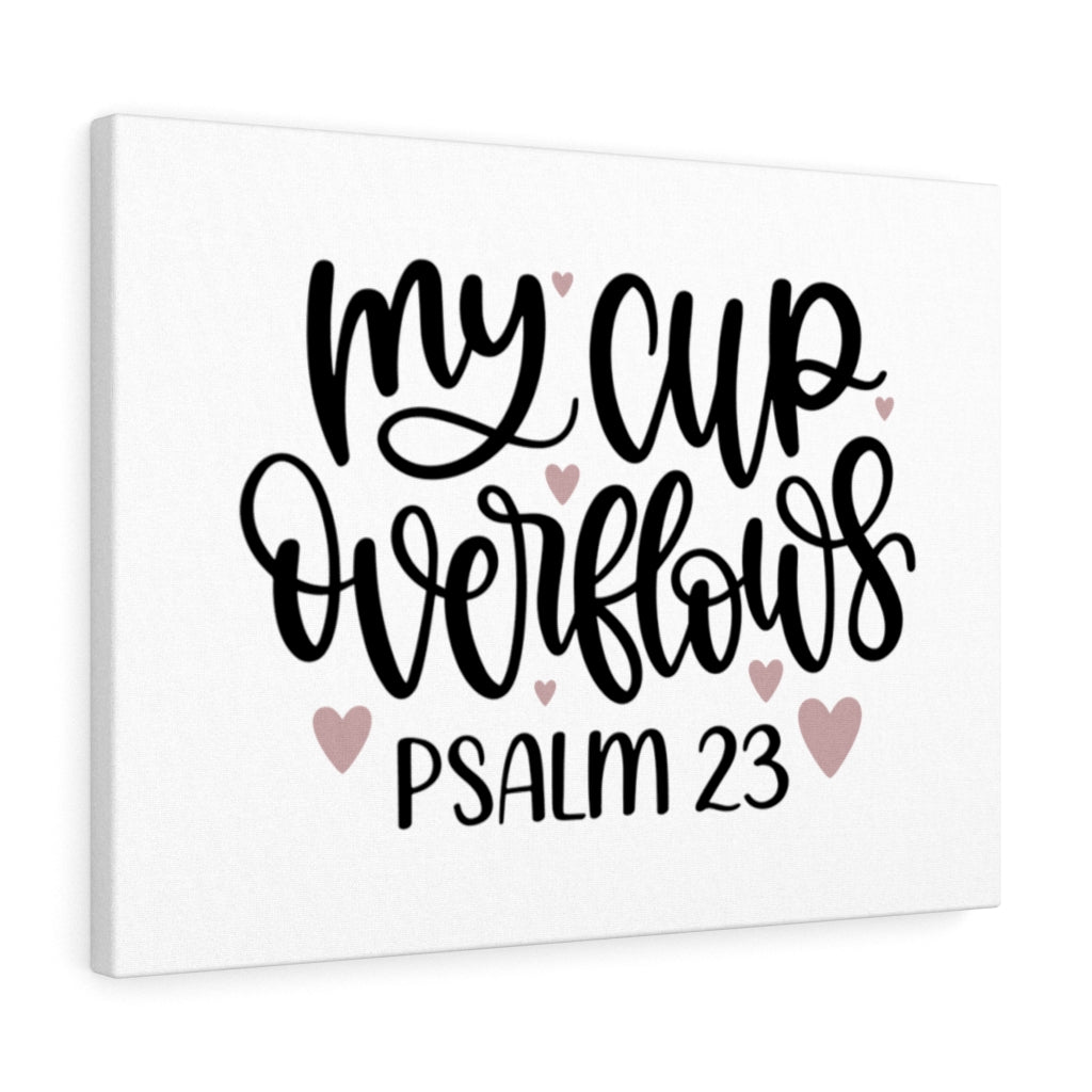 Scripture Walls My Cup Psalm 23 Bible Verse Canvas Christian Wall Art Ready to Hang Unframed-Express Your Love Gifts