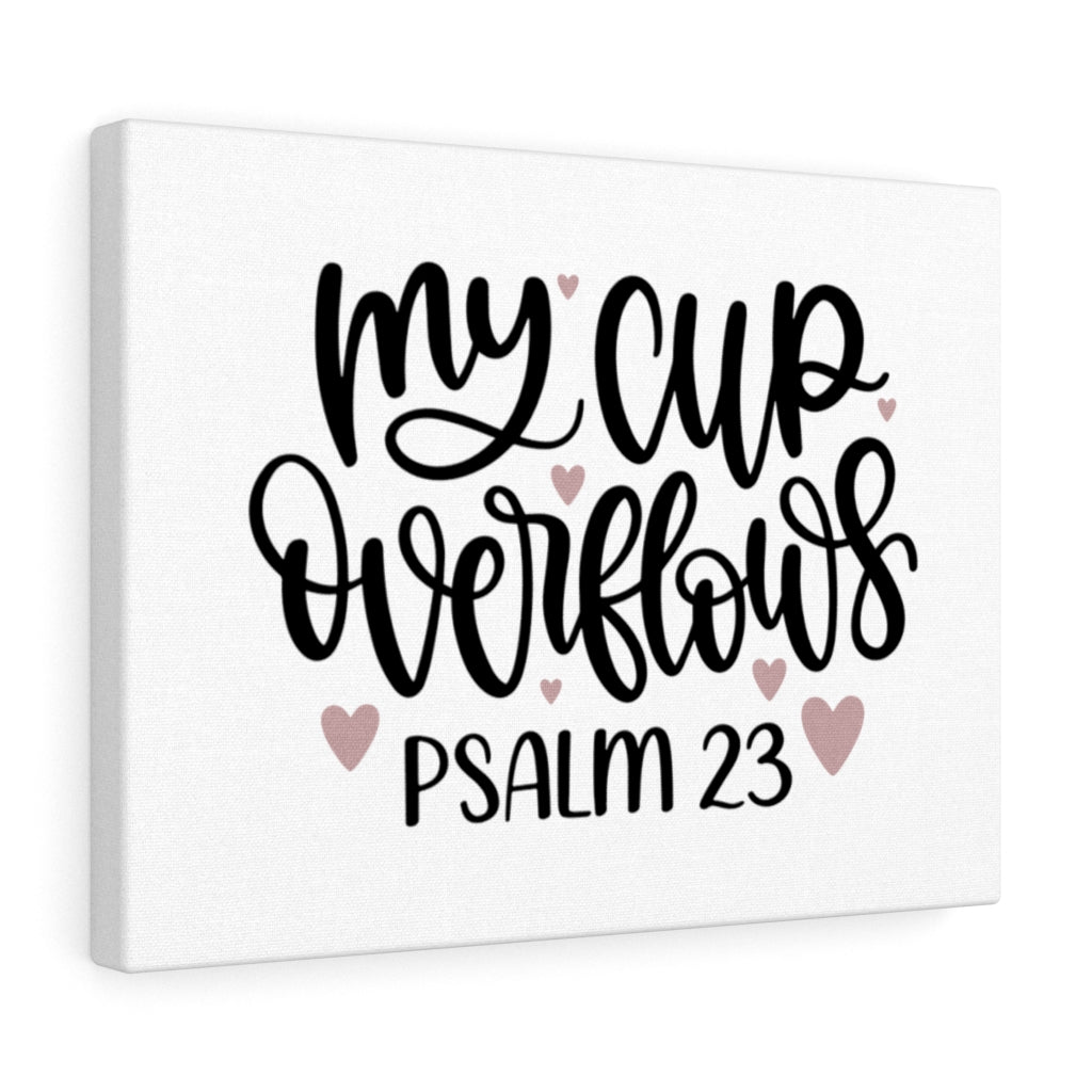 Scripture Walls My Cup Psalm 23 Bible Verse Canvas Christian Wall Art Ready to Hang Unframed-Express Your Love Gifts