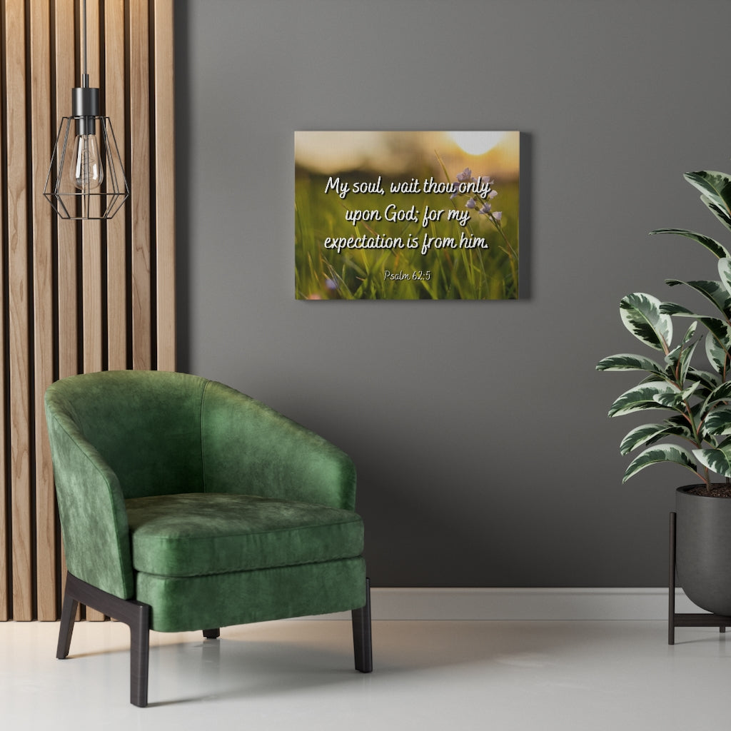 Scripture Walls My Expectation Psalm 62:5 Bible Verse Canvas Christian Wall Art Ready to Hang Unframed-Express Your Love Gifts