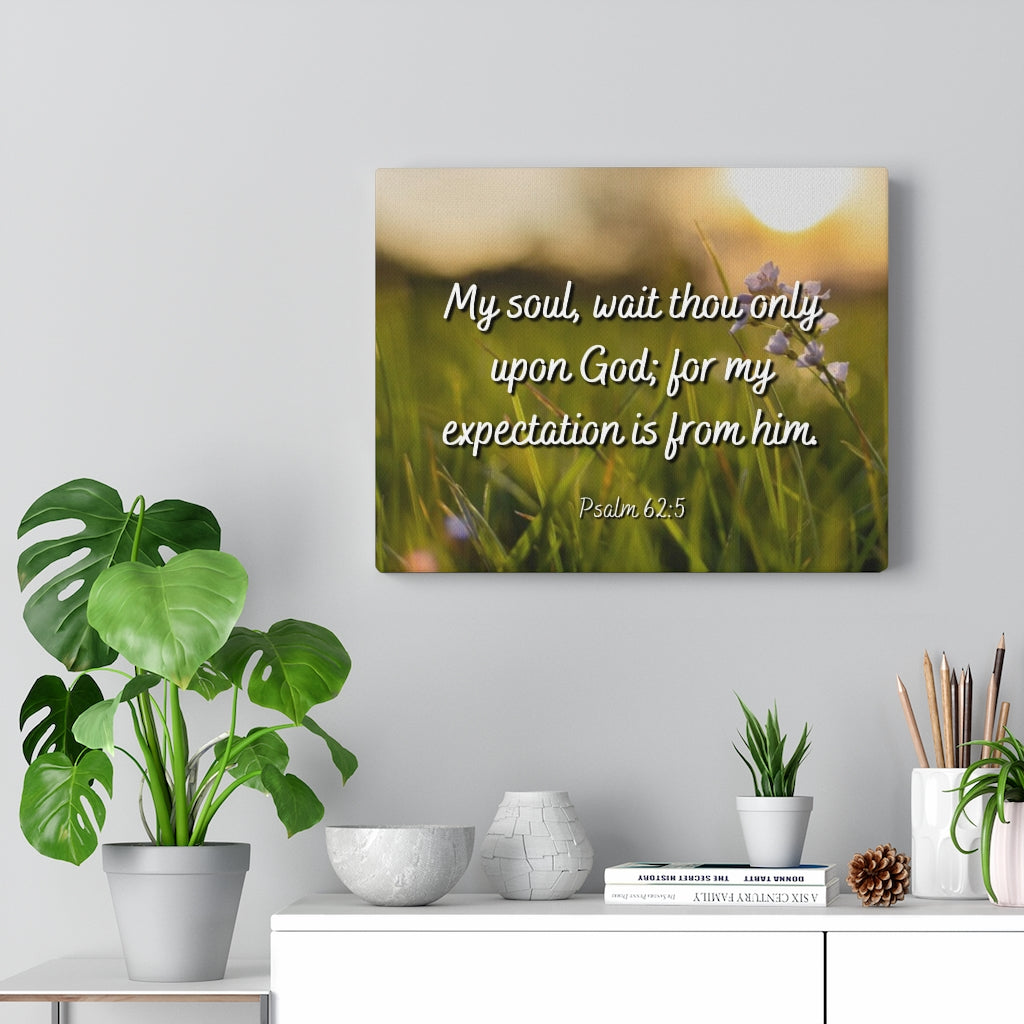 Scripture Walls My Expectation Psalm 62:5 Bible Verse Canvas Christian Wall Art Ready to Hang Unframed-Express Your Love Gifts