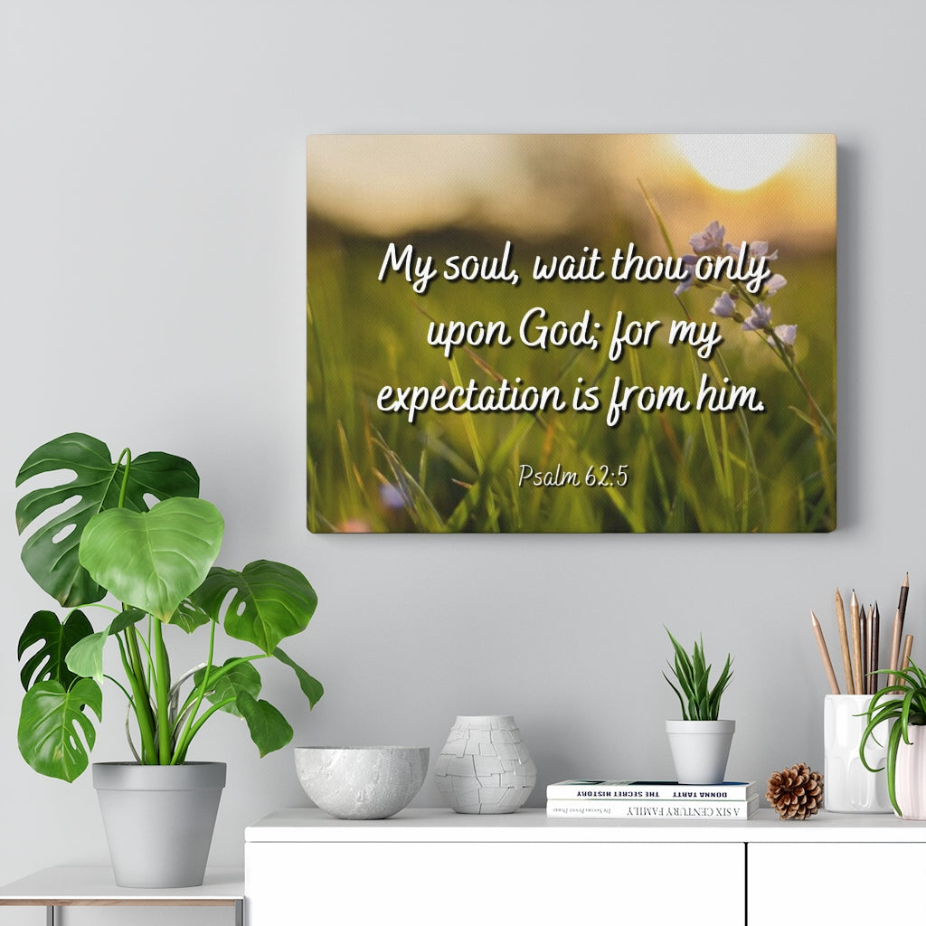 Scripture Walls My Expectation Psalm 62:5 Bible Verse Canvas Christian Wall Art Ready to Hang Unframed-Express Your Love Gifts