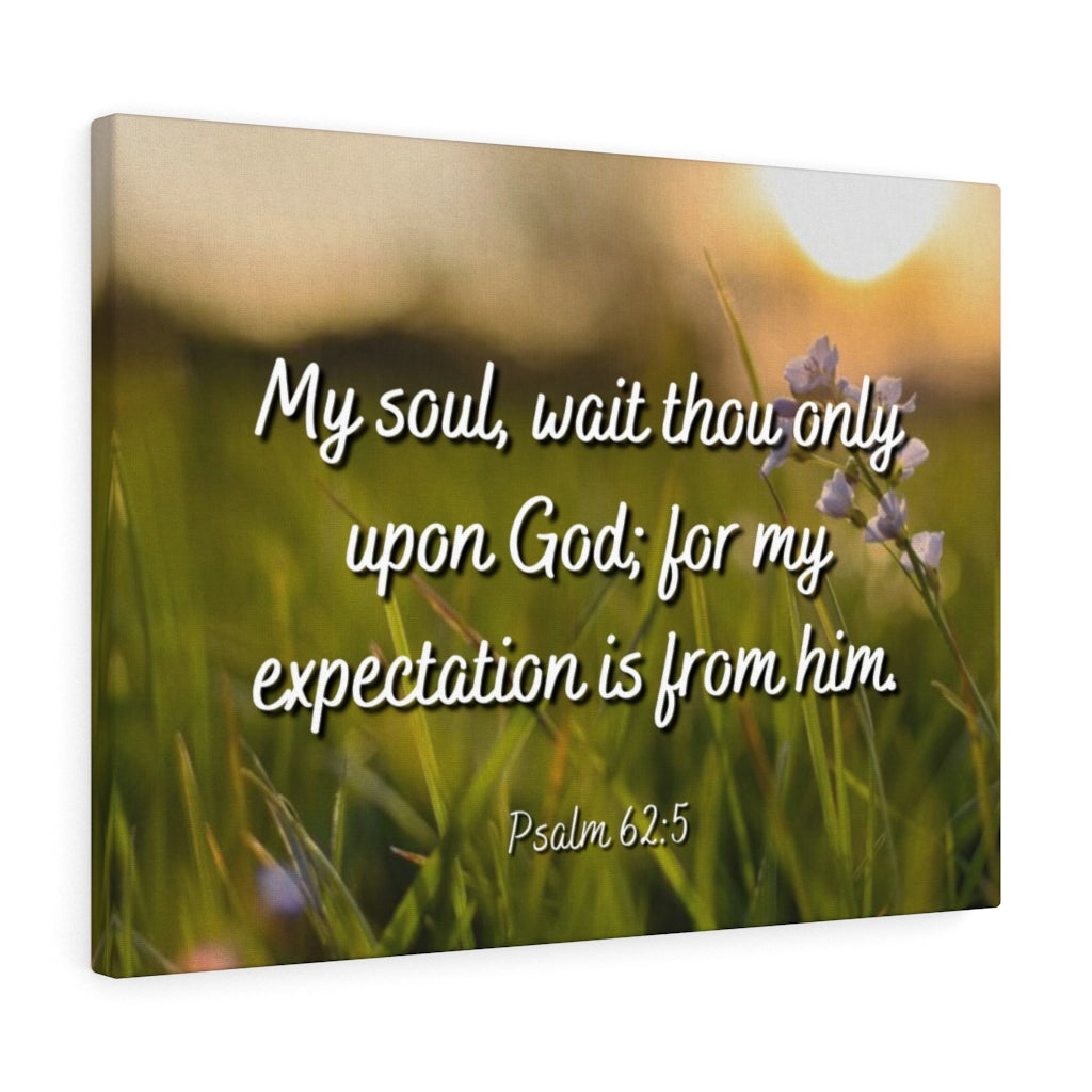 Scripture Walls My Expectation Psalm 62:5 Bible Verse Canvas Christian Wall Art Ready to Hang Unframed-Express Your Love Gifts