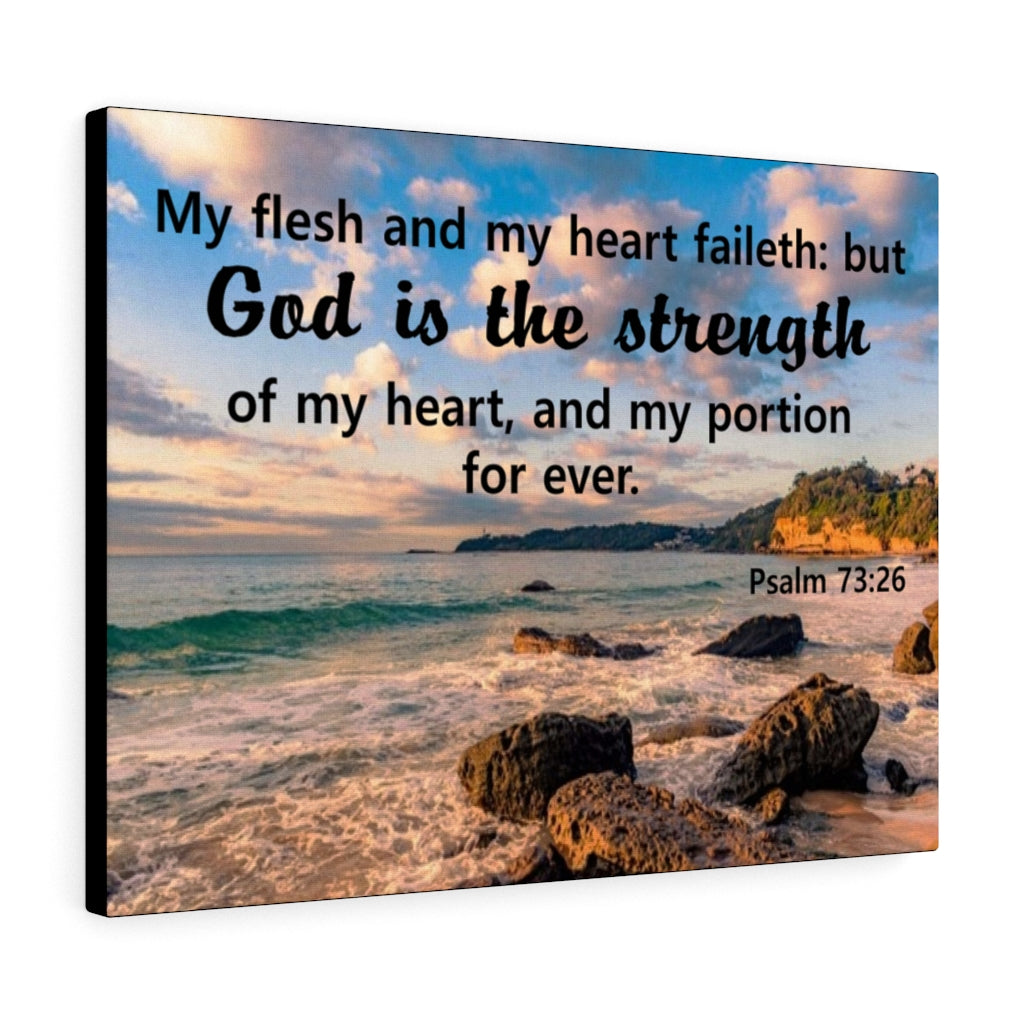Scripture Walls My Flesh And My Heart Psalm 73:26 Bible Verse Canvas Christian Wall Art Ready to Hang Unframed-Express Your Love Gifts