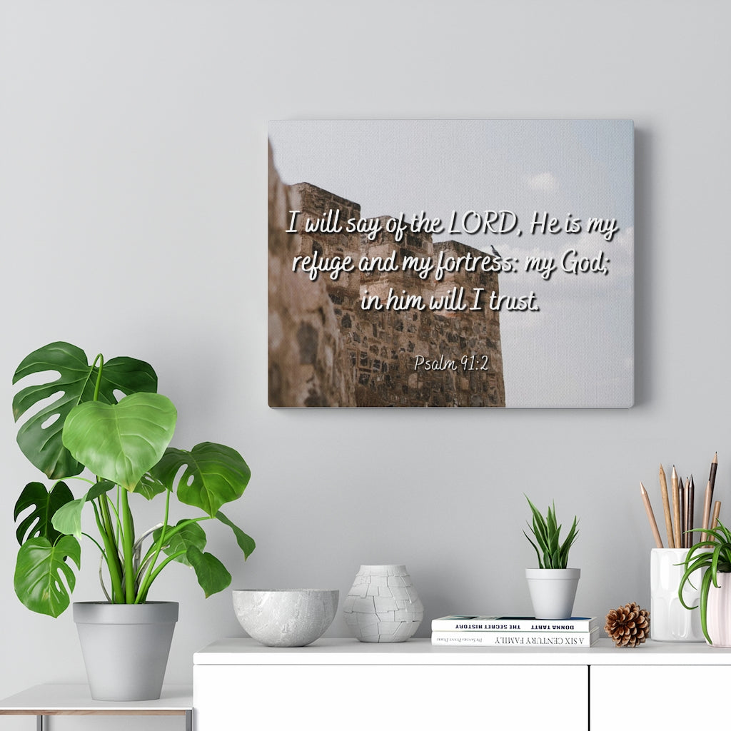 Scripture Walls My Fortress Psalms 91:2 Bible Verse Canvas Christian Wall Art Ready to Hang Unframed-Express Your Love Gifts