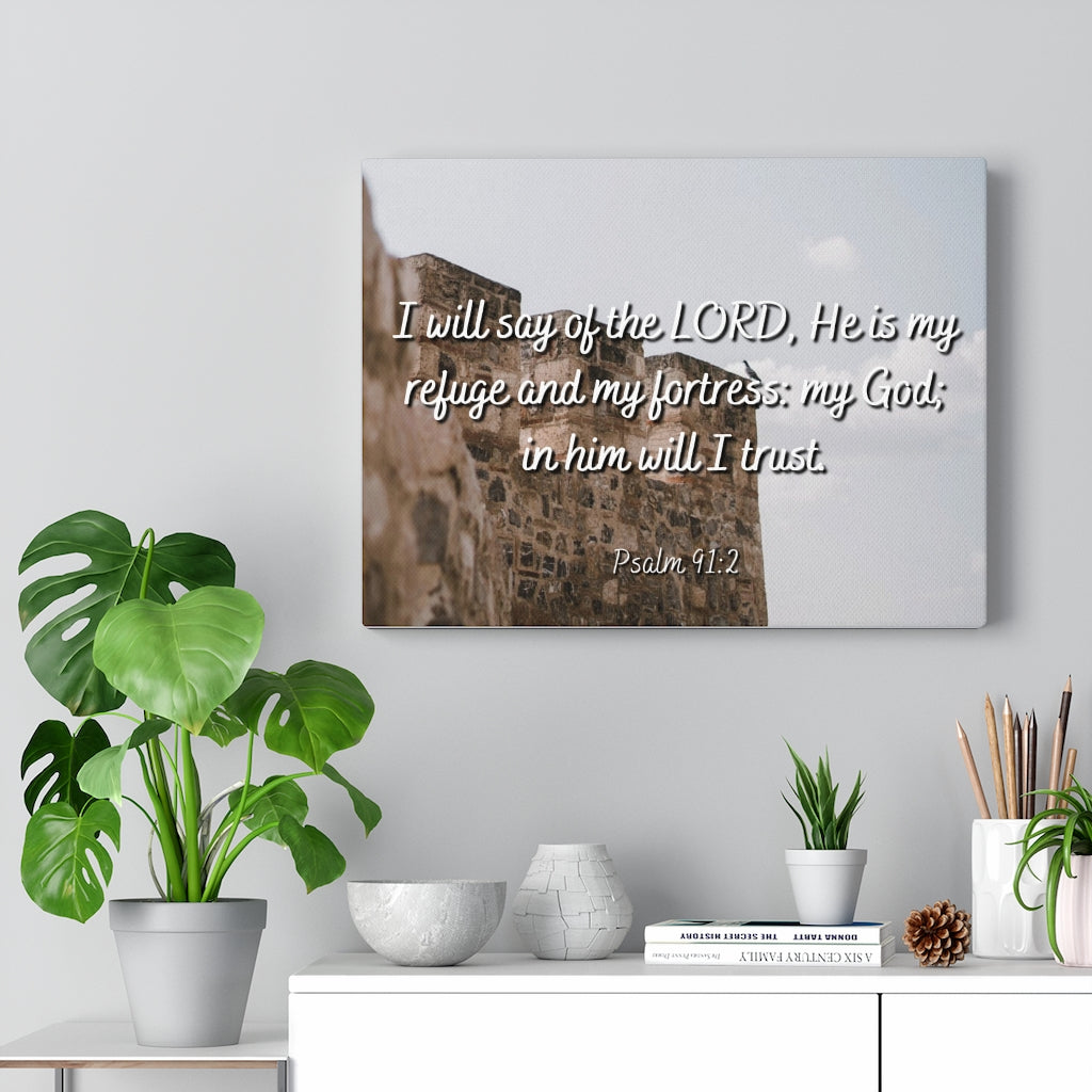 Scripture Walls My Fortress Psalms 91:2 Bible Verse Canvas Christian Wall Art Ready to Hang Unframed-Express Your Love Gifts