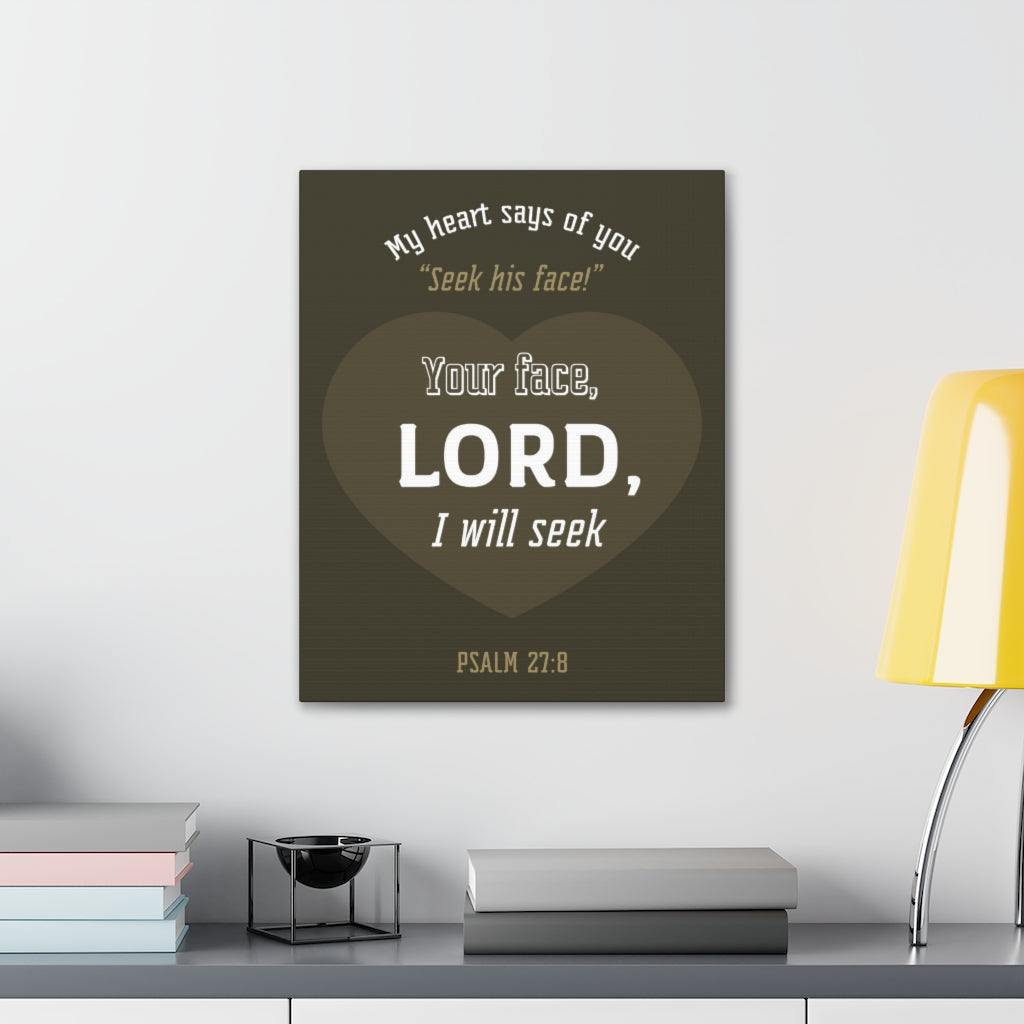 Scripture Walls My heart Says Of You Psalm 27:8 Christian Wall Art Bible Verse Print Ready To Hang Unframed-Express Your Love Gifts