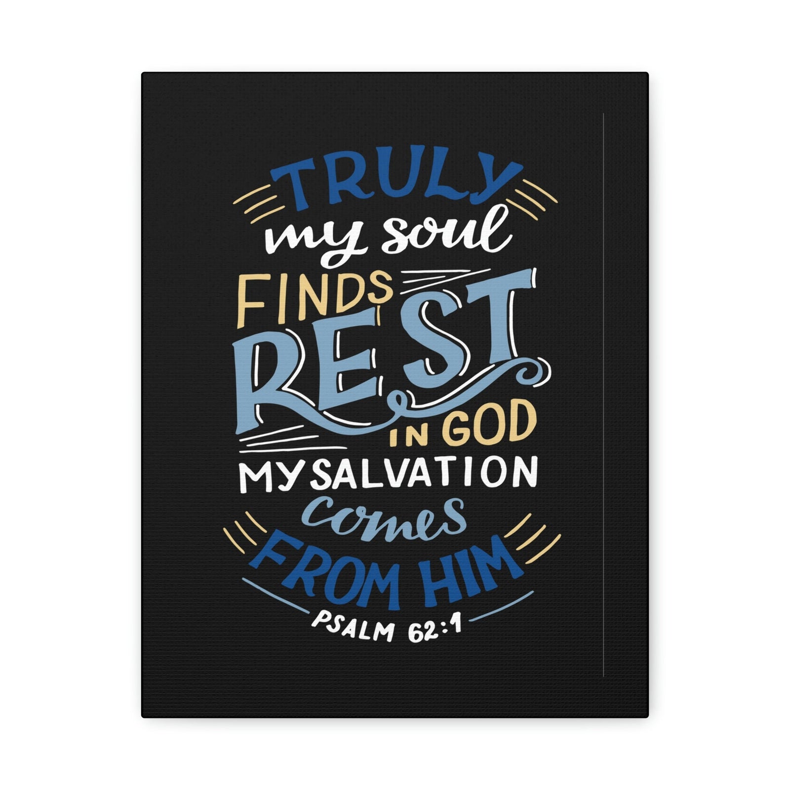 Scripture Walls My Soul Finds Rest Psalm 62:1 Christian Wall Art Bible Verse Print Ready to Hang Unframed-Express Your Love Gifts