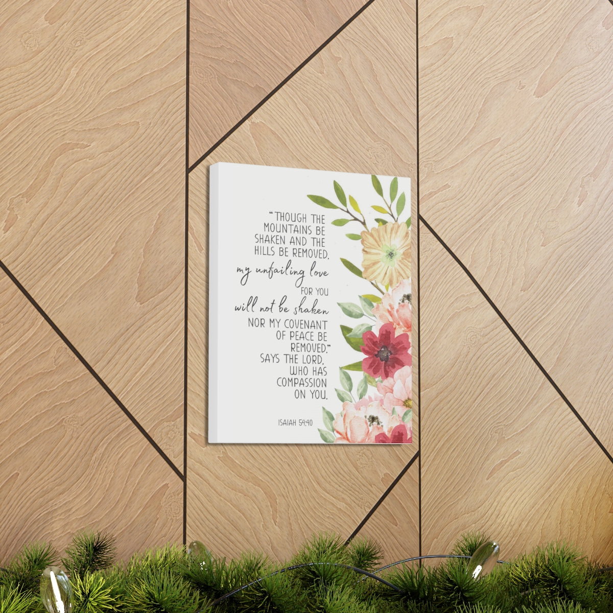 Scripture Walls My Unfailing Love Isaiah 54:40 Flowers Bible Verse Canvas Christian Wall Art Ready to Hang Unframed-Express Your Love Gifts