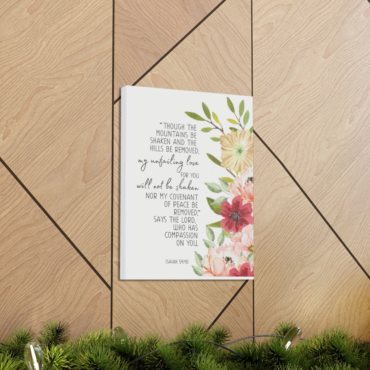Scripture Walls My Unfailing Love Isaiah 54:40 Flowers Bible Verse Canvas Christian Wall Art Ready to Hang Unframed-Express Your Love Gifts